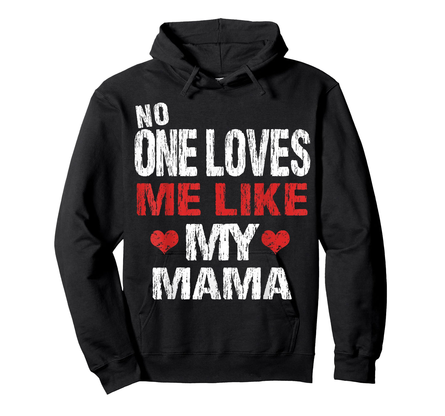 No One Loves Me Like My Mama T-Shirt Gift (Mom Shirt) T-Shirt