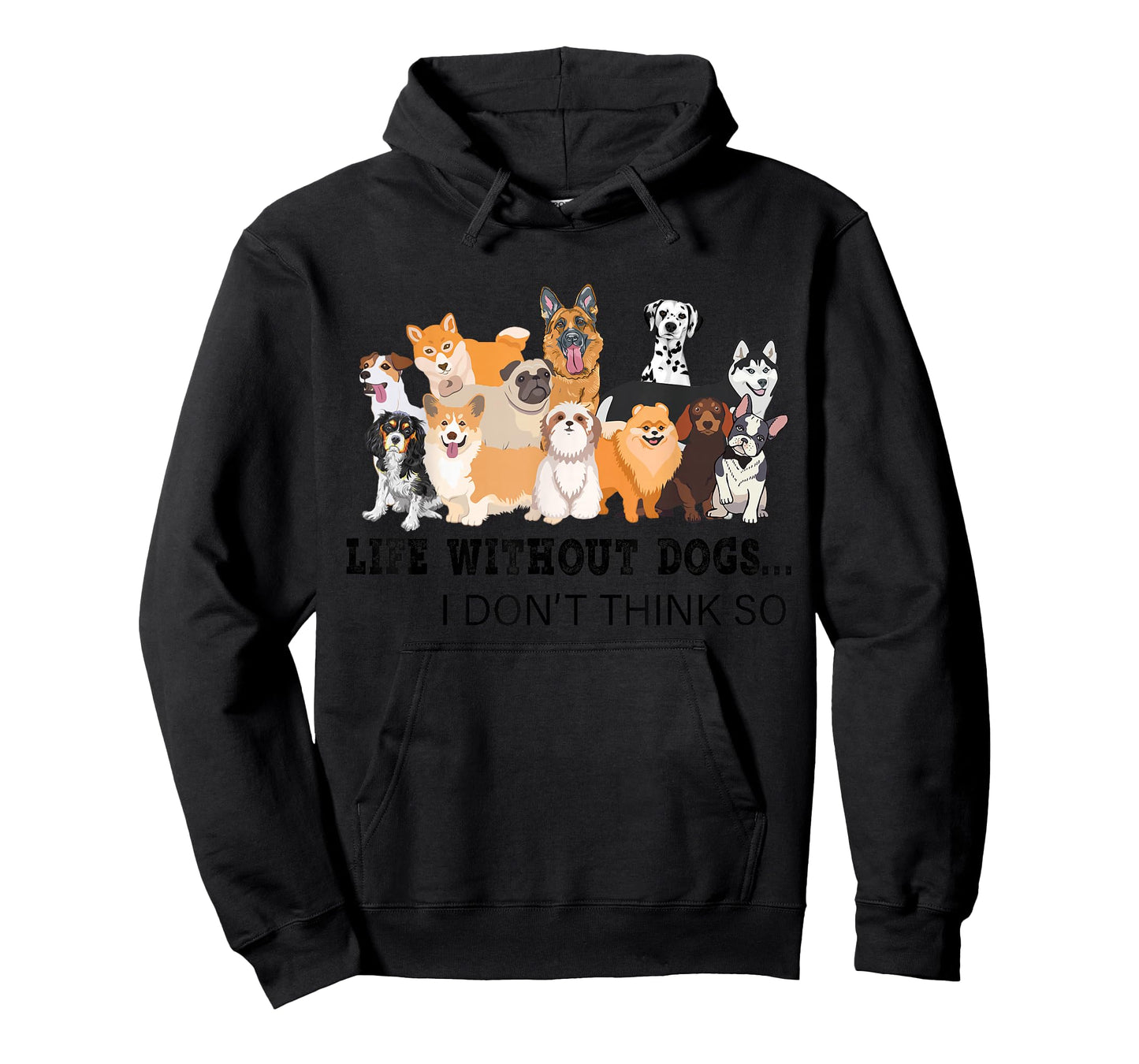 Life Without Dogs I Don't Think So T-Shirt