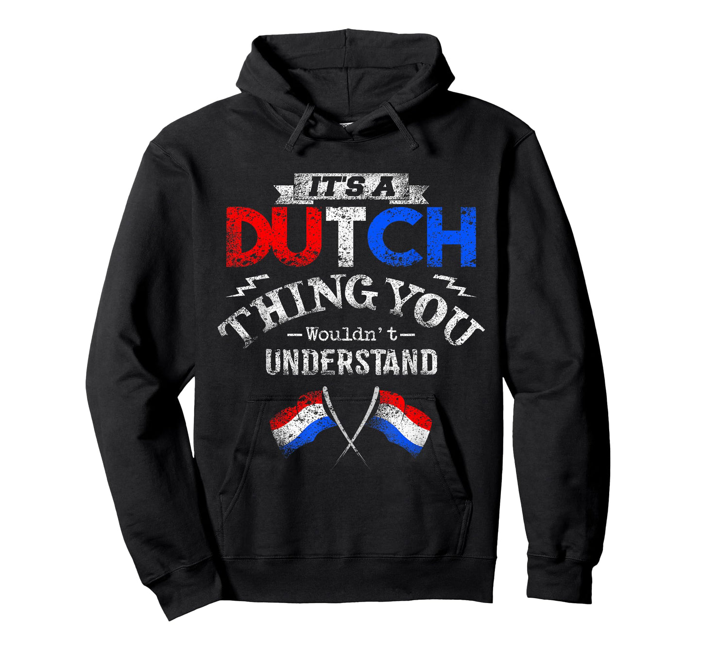 It's a Dutch Thing Wouldn't Understand T-Shirt T-Shirt