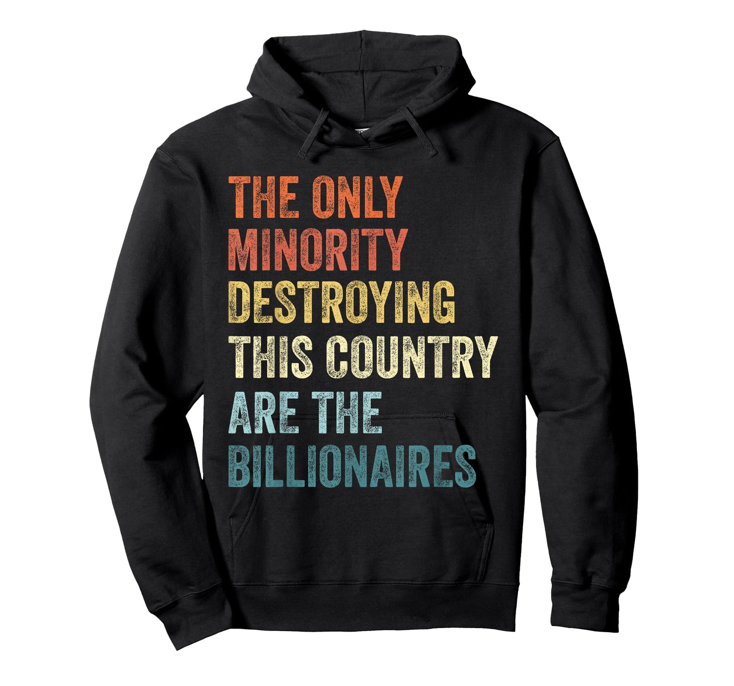 The Only Minority Destroying This Country are Billionaires T-Shirt