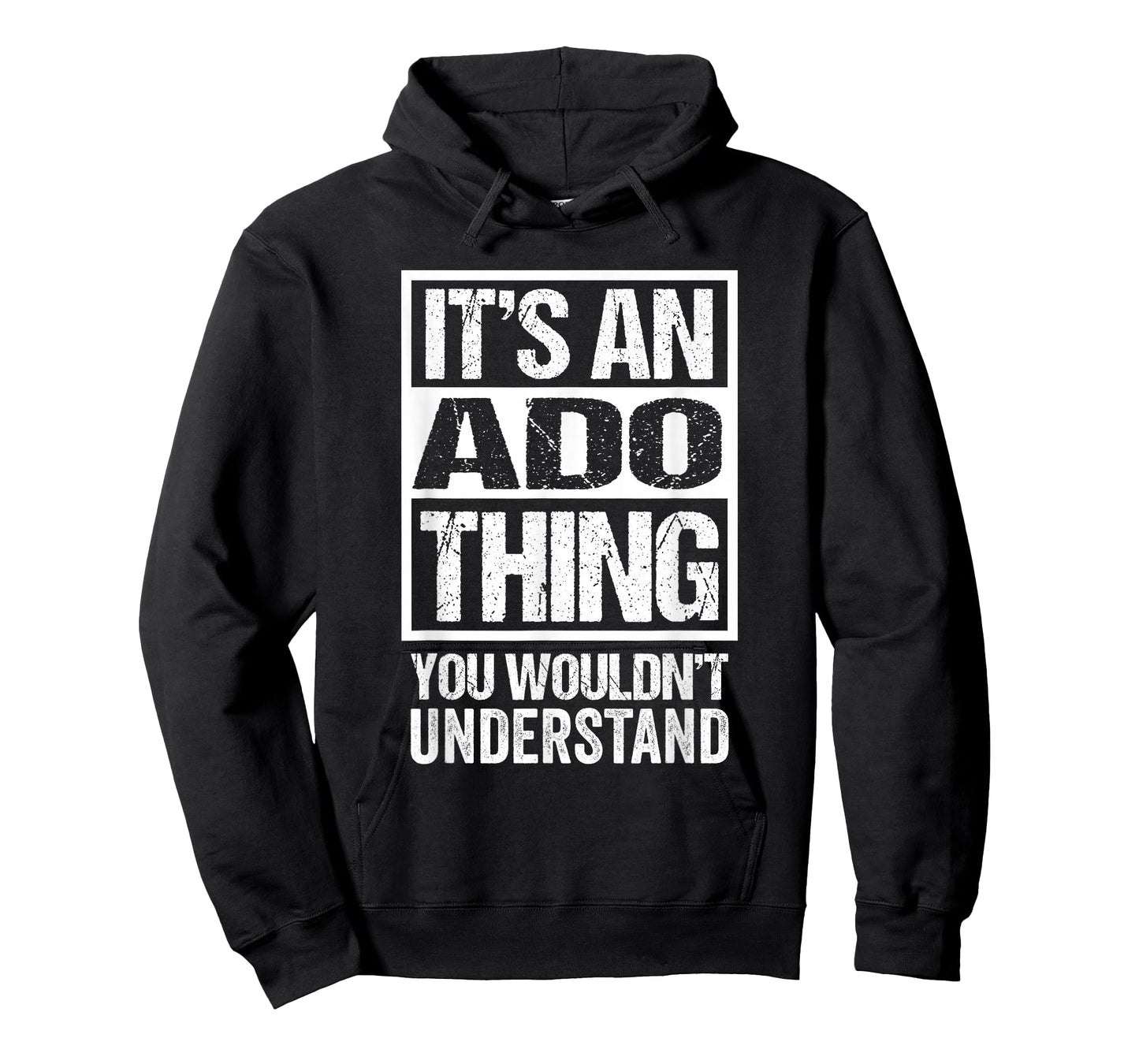 It's an ADO Thing You Wouldn't Understand T-Shirt