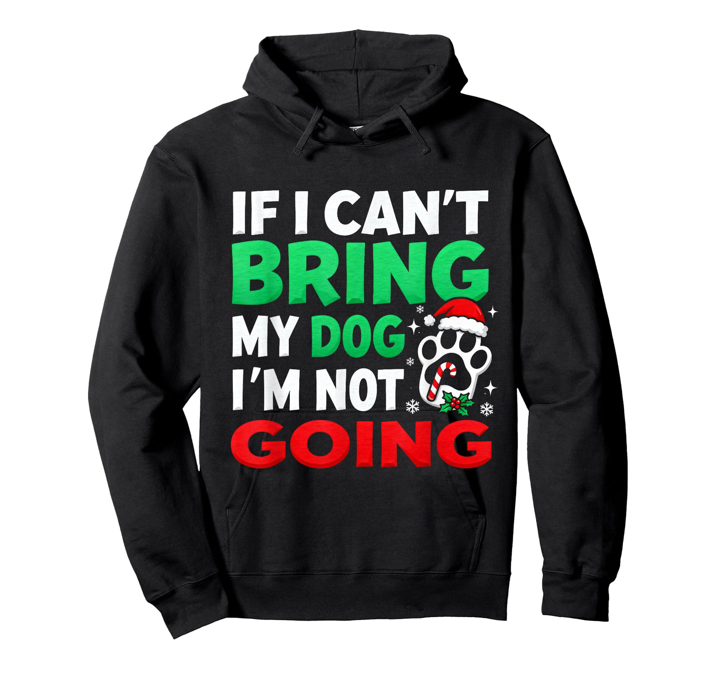 Funny Christmas If I Can’t Bring My Dog I’m Not Going T-Shirt