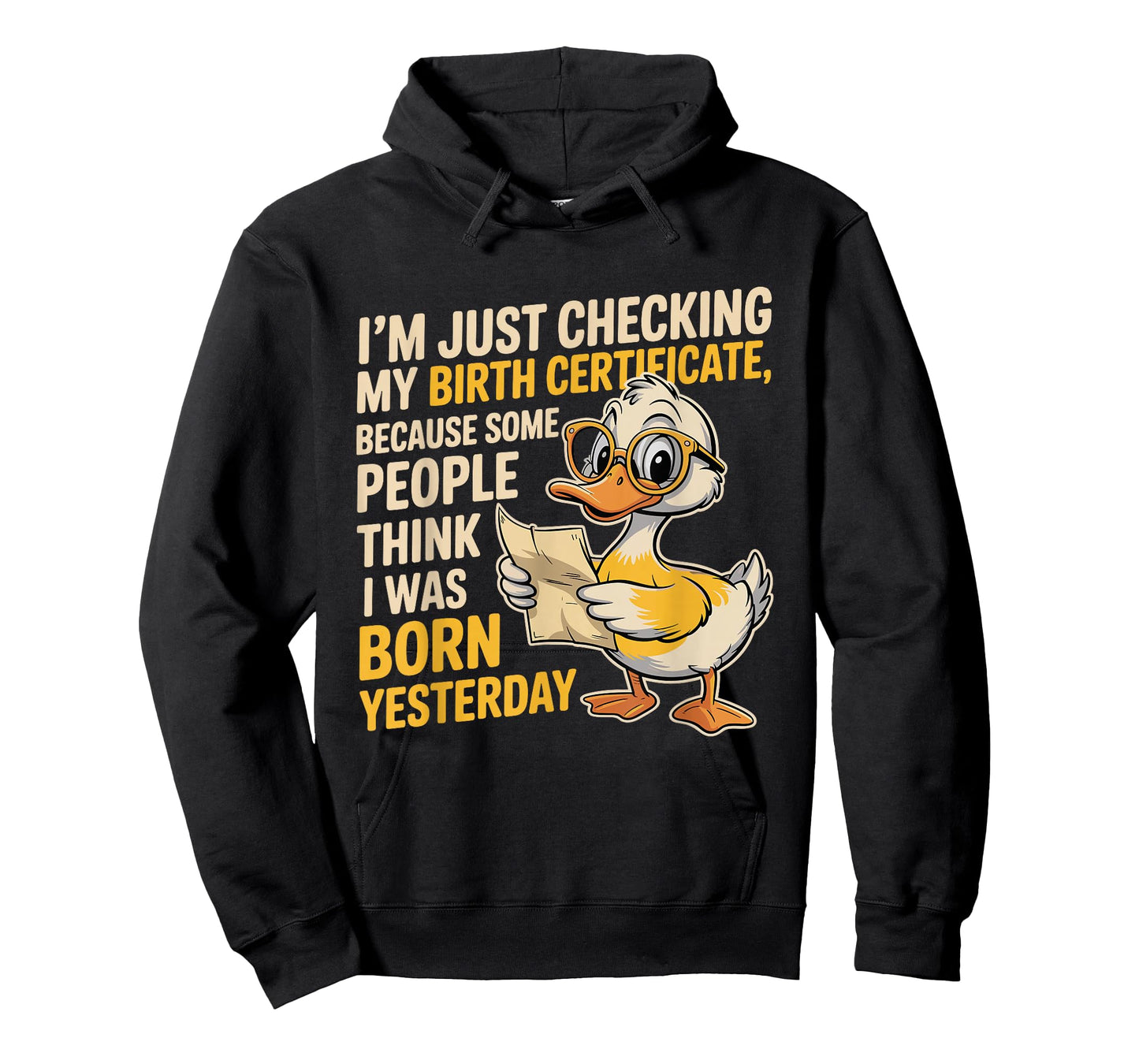 Duck I'm Just Checking My Birth Certificate Born Yesterday T-Shirt