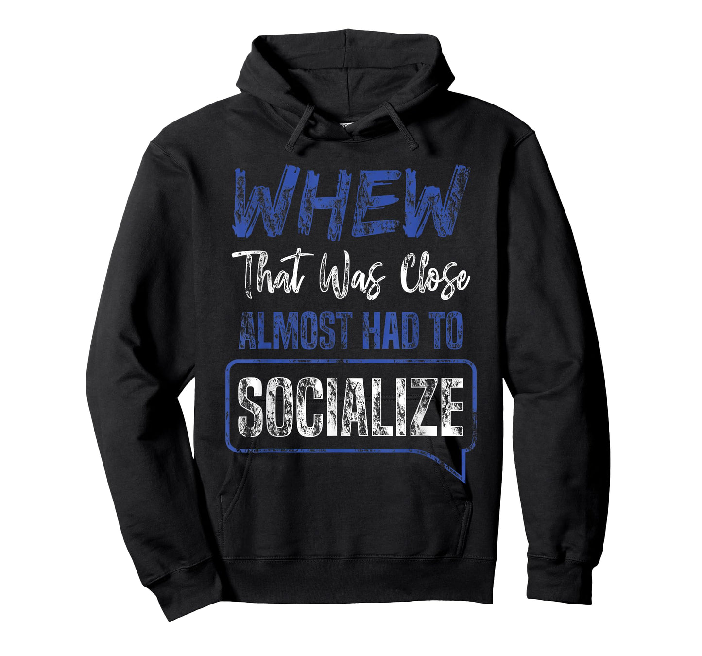 That Was Close Almost Had To Socialize Whew Shirt