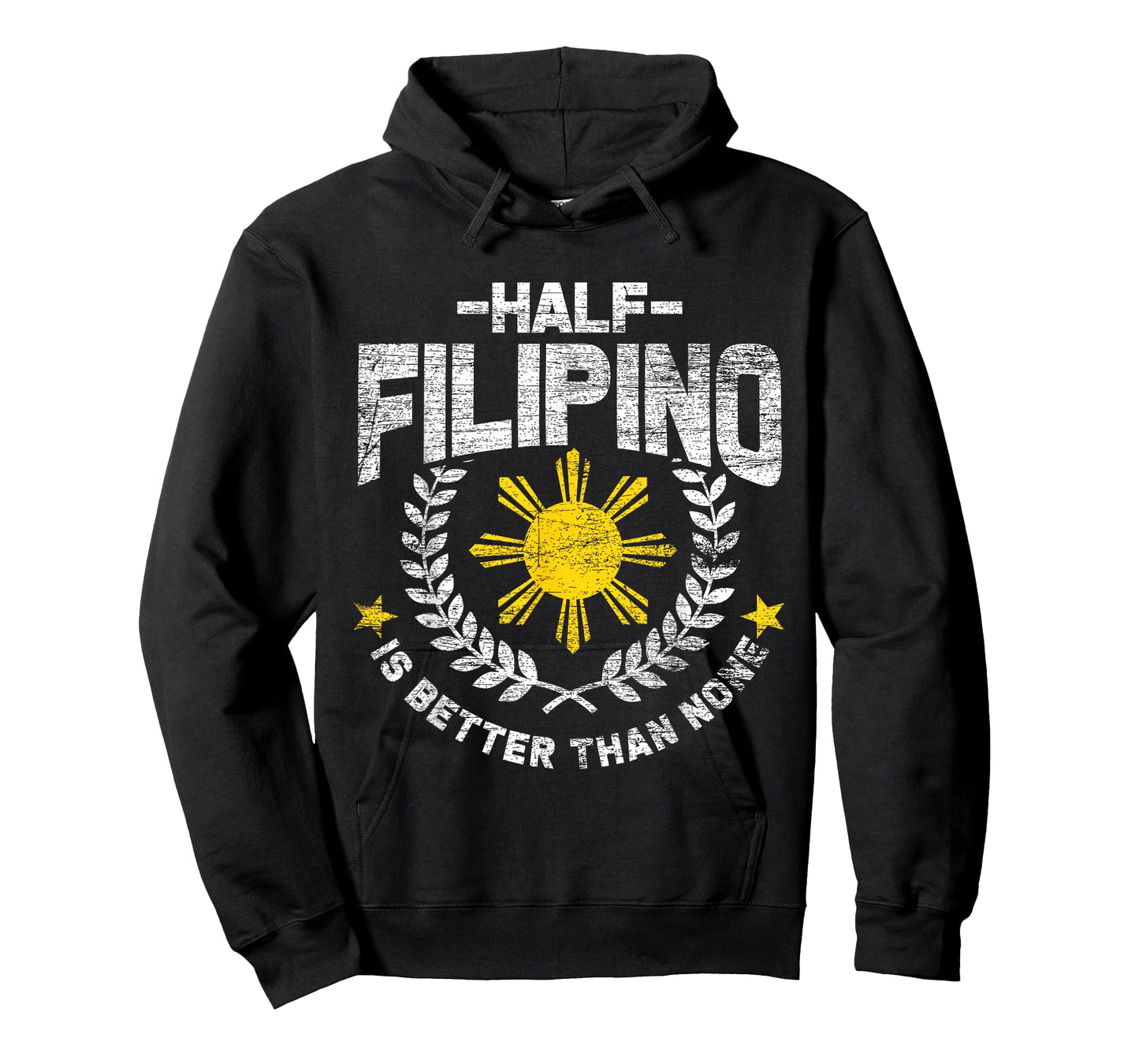Half Filipino Is Better Than None Philippines T-Shirt