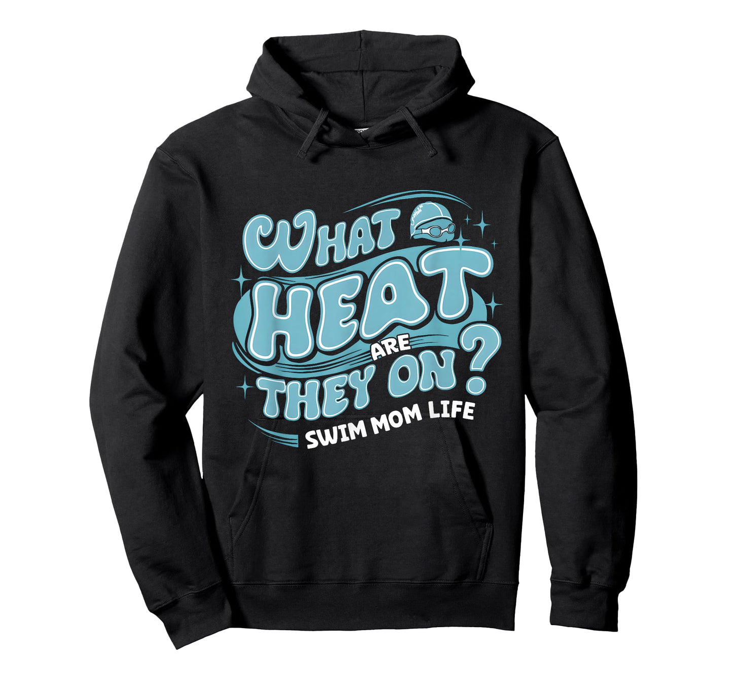 What Heat are They on Swim Mom Life Swimmer Parent Swimming T-Shirt