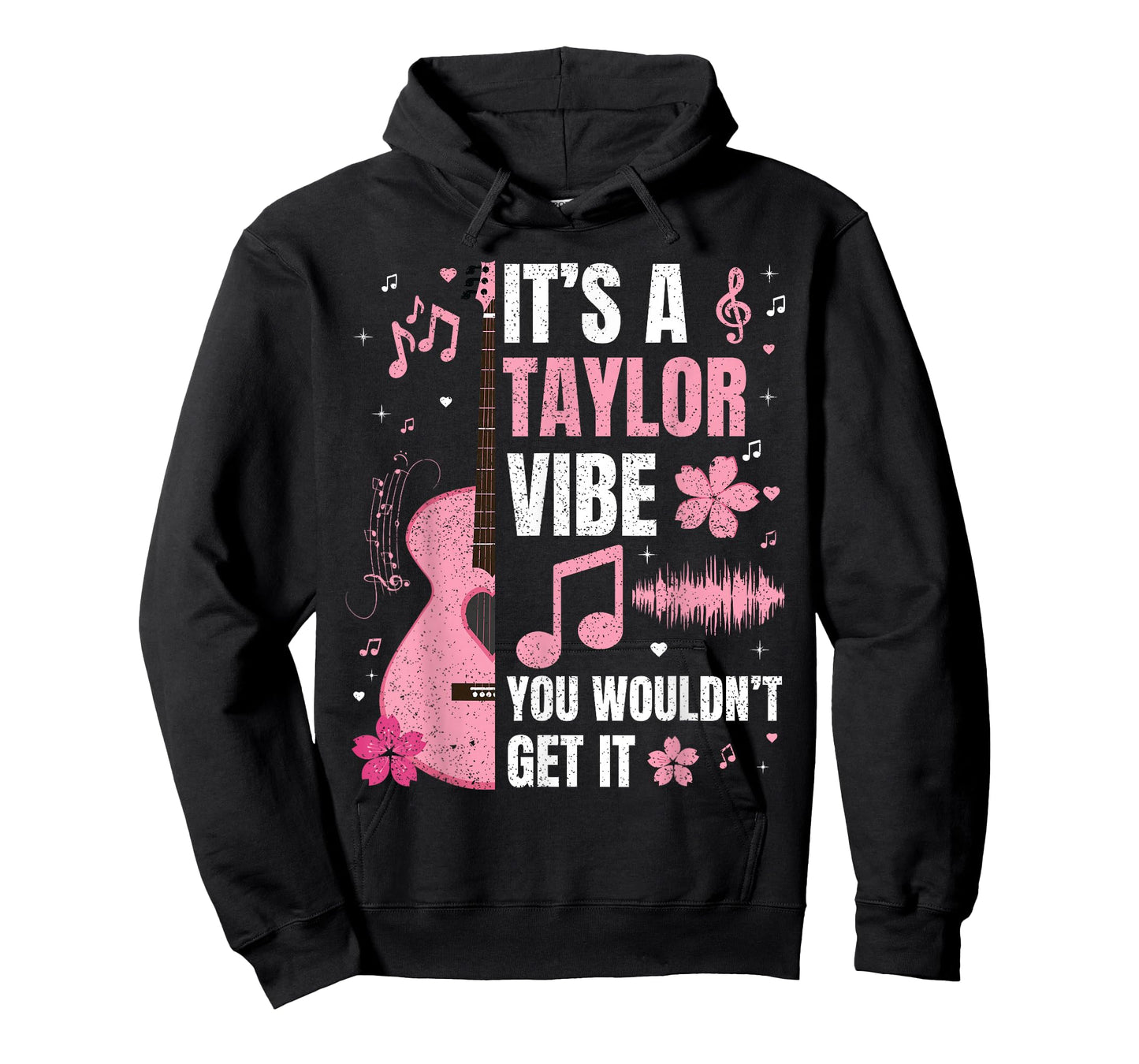 It's A Taylor Vibe You Wouldn't Get It tee Women Men Kids T-Shirt