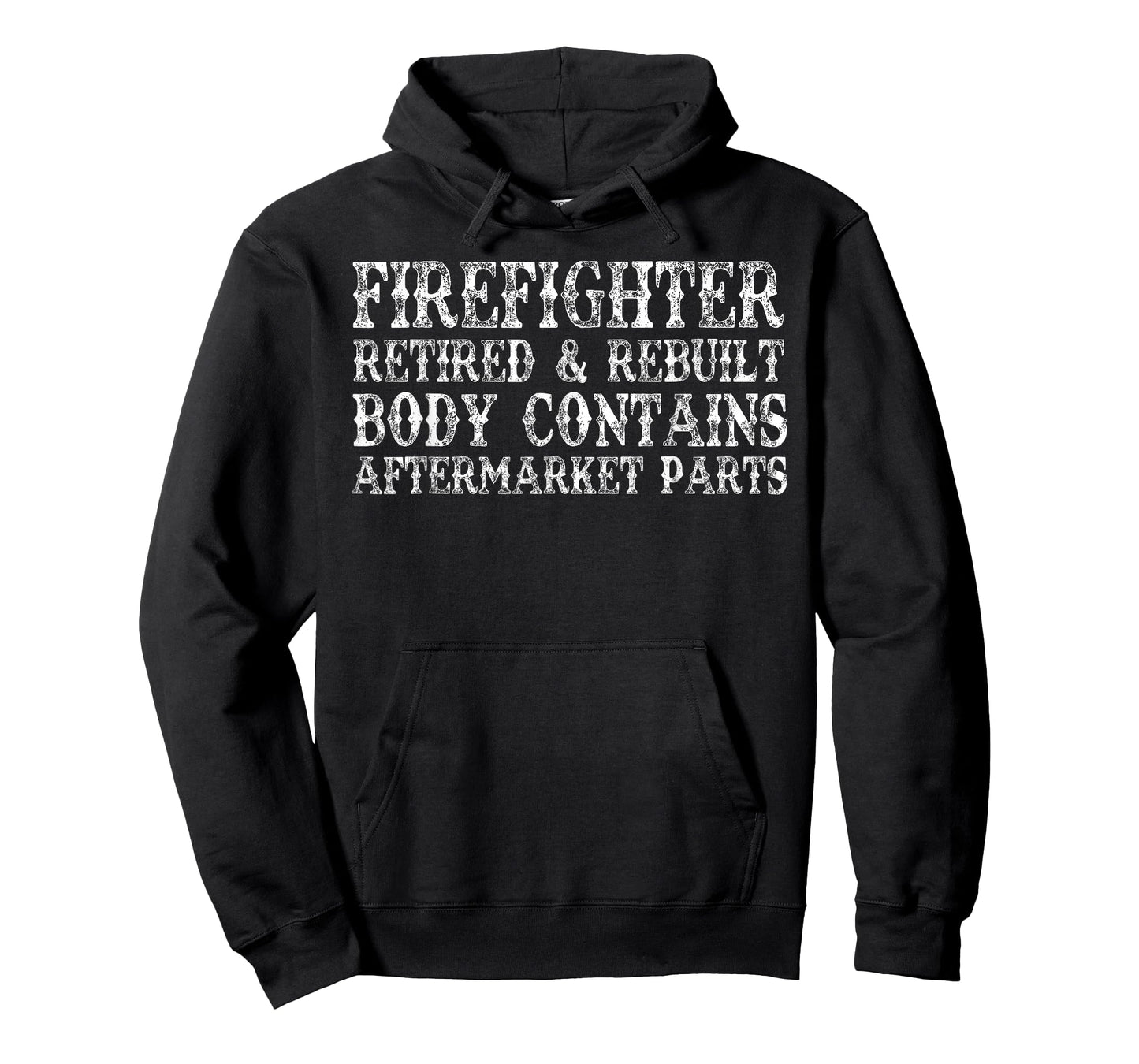 Firefighter Retired Rebuilt Body Contains Aftermarket Parts T-Shirt