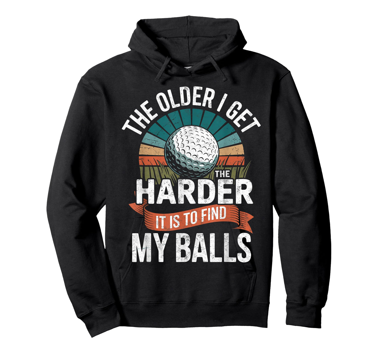 The Older I Get The Harder to Find My Balls Golf Golfing Tee T-Shirt