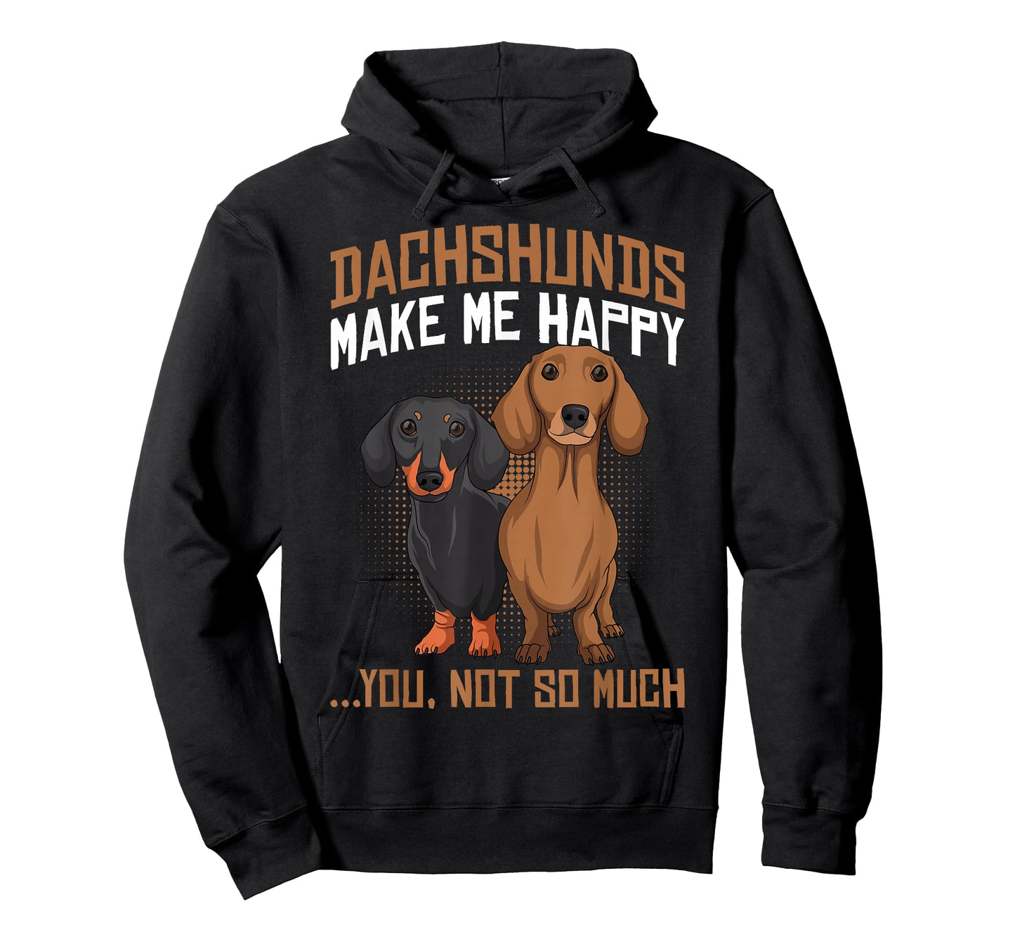 Dachshunds Make Me Happy - Funny Weiner Dog Lover T-Shirt