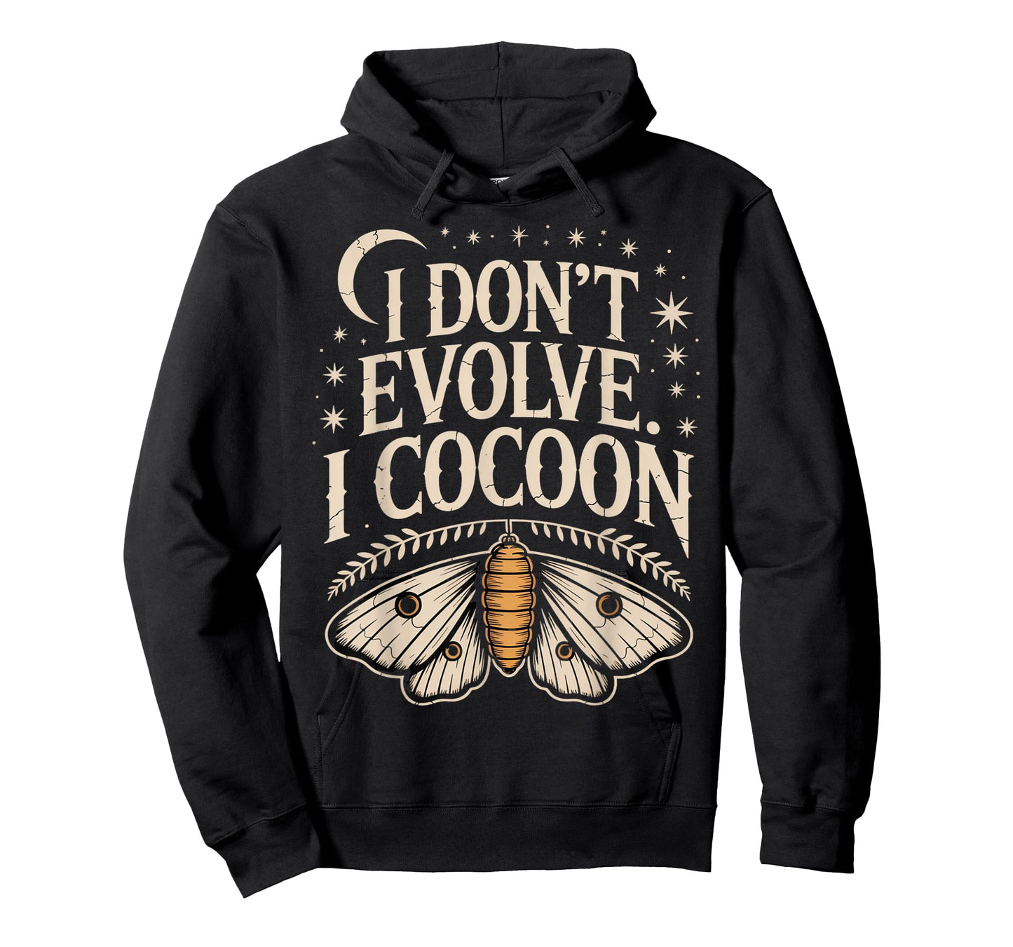 Funny Gothic Quote I Don’t Evolve I Cocoon Sarcastic Humor T-Shirt