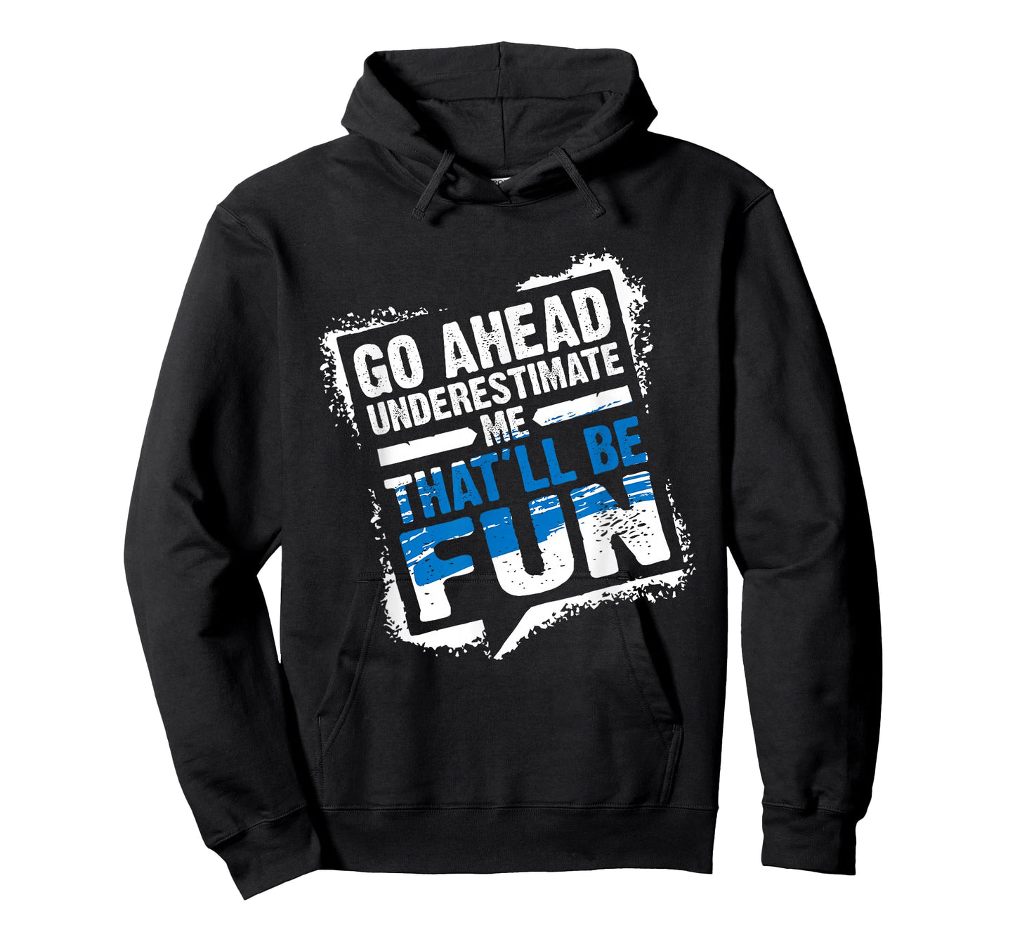 Go Ahead Underestimate Me That'll Be Fun Summer Gift T-Shirt