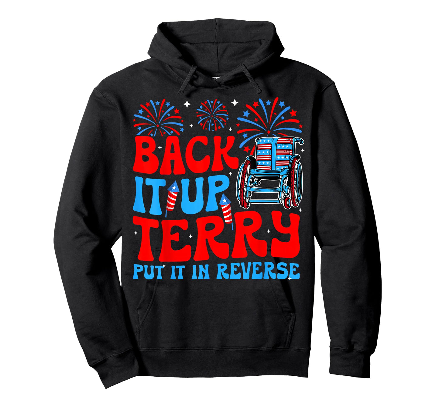 Back It Up Terry Put It In Reverse Firework 4th Of July T-Shirt