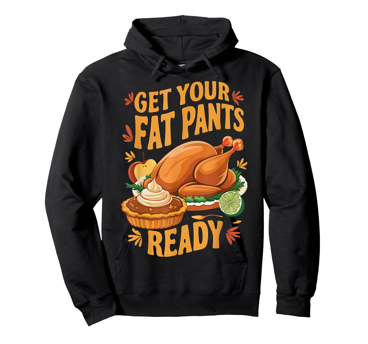 Get Your Fat Pants Ready, Dinner Thanksgiving, Fall Turkey T-Shirt