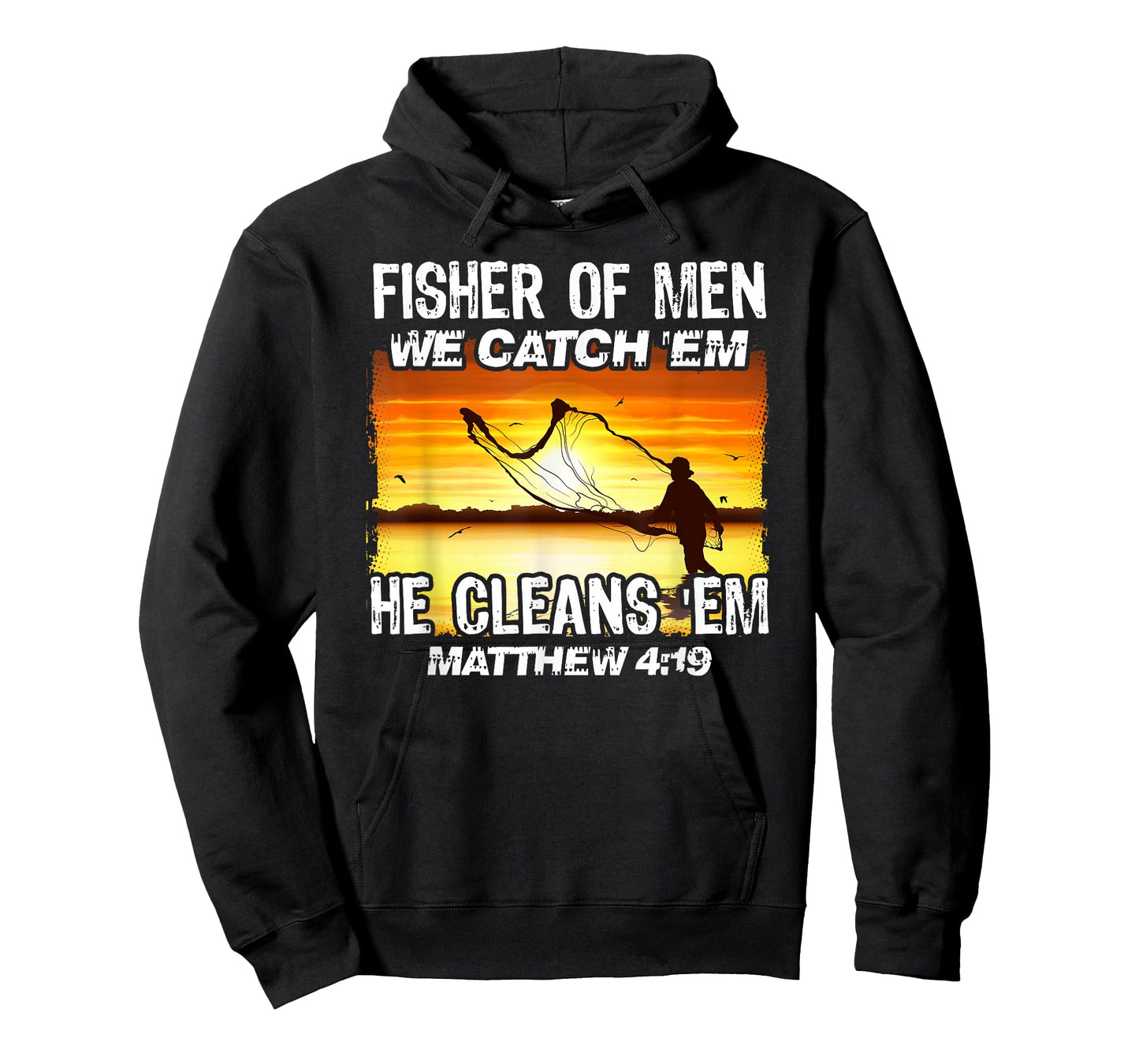 Fisher Of Men We Catch 'Em He Cleans 'Em Matthew 4 19 T-Shirt