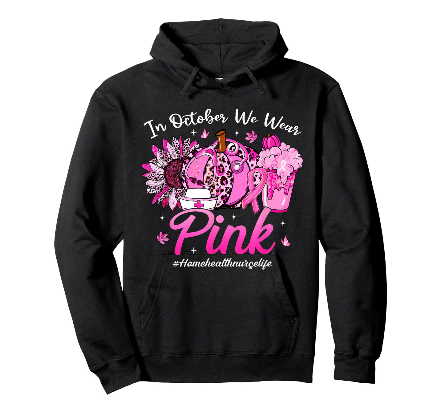 in October We Wear Pink Home Health Nurse Life Breast Cancer T-Shirt