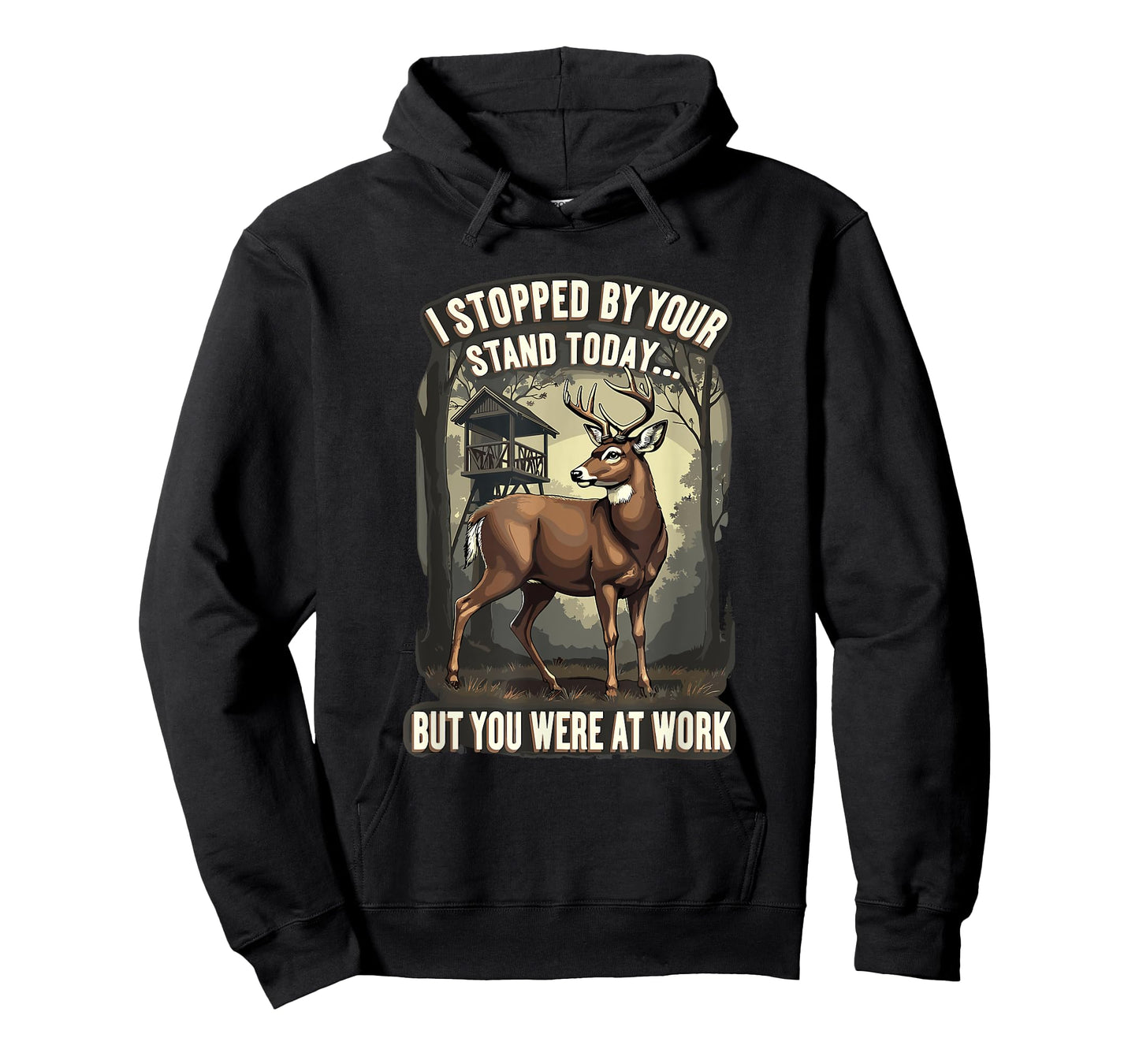I Stopped By Your Stand Today But You Were At Work Hunting T-Shirt