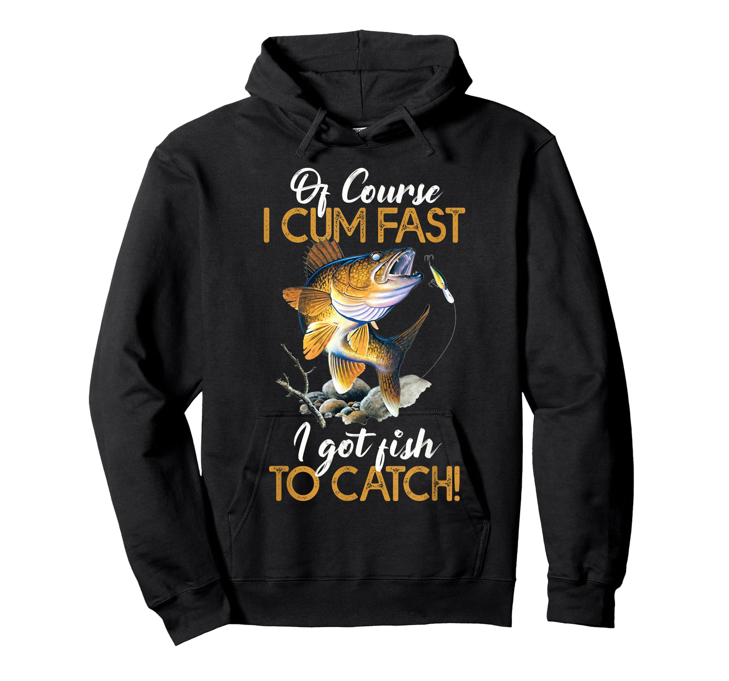 Funny Of Course I Cum Fast I Got Fish to Catch Shirt T-Shirt