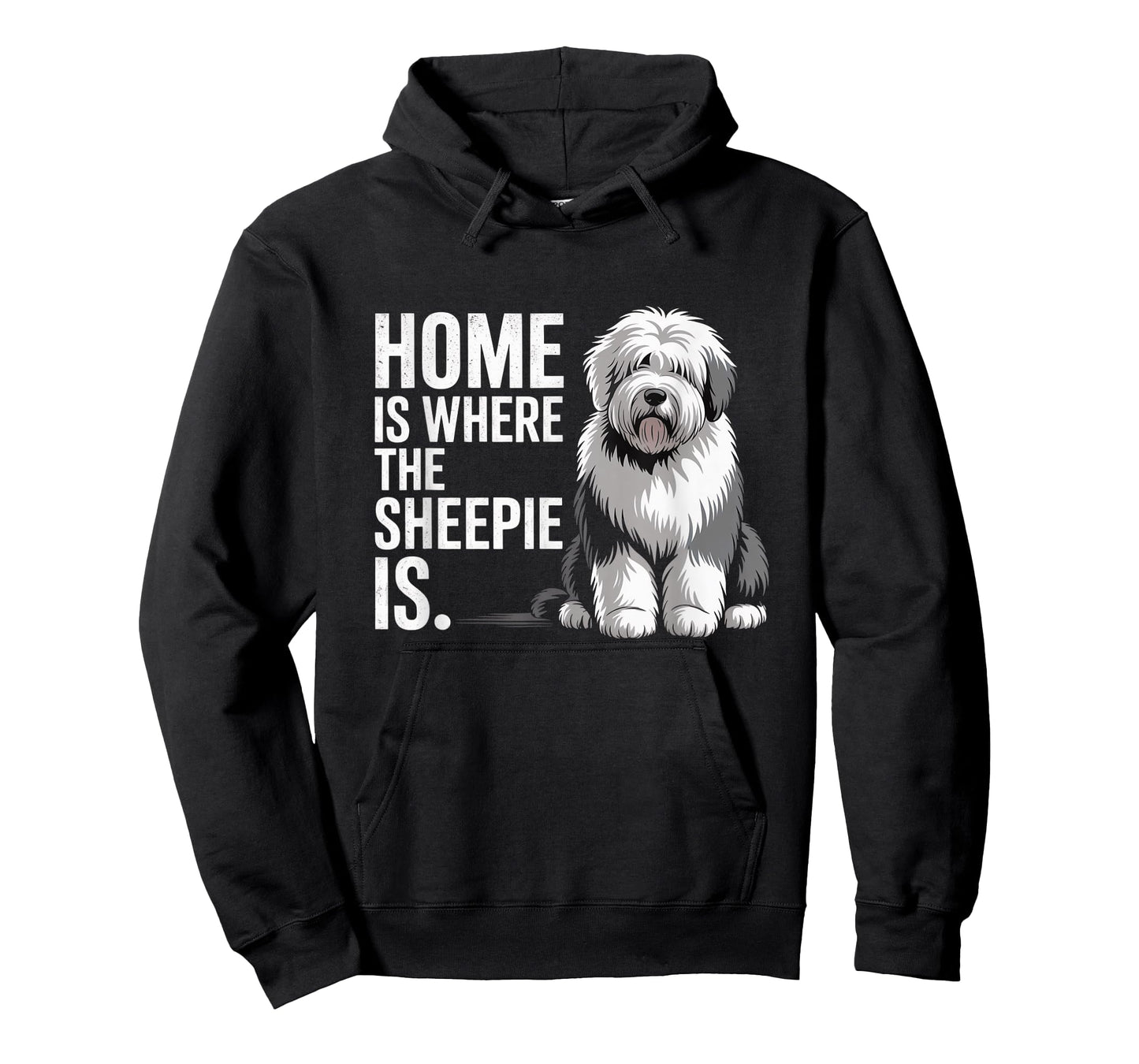 Home is Where The Sheepie is Funny Old English Sheepdog T-Shirt