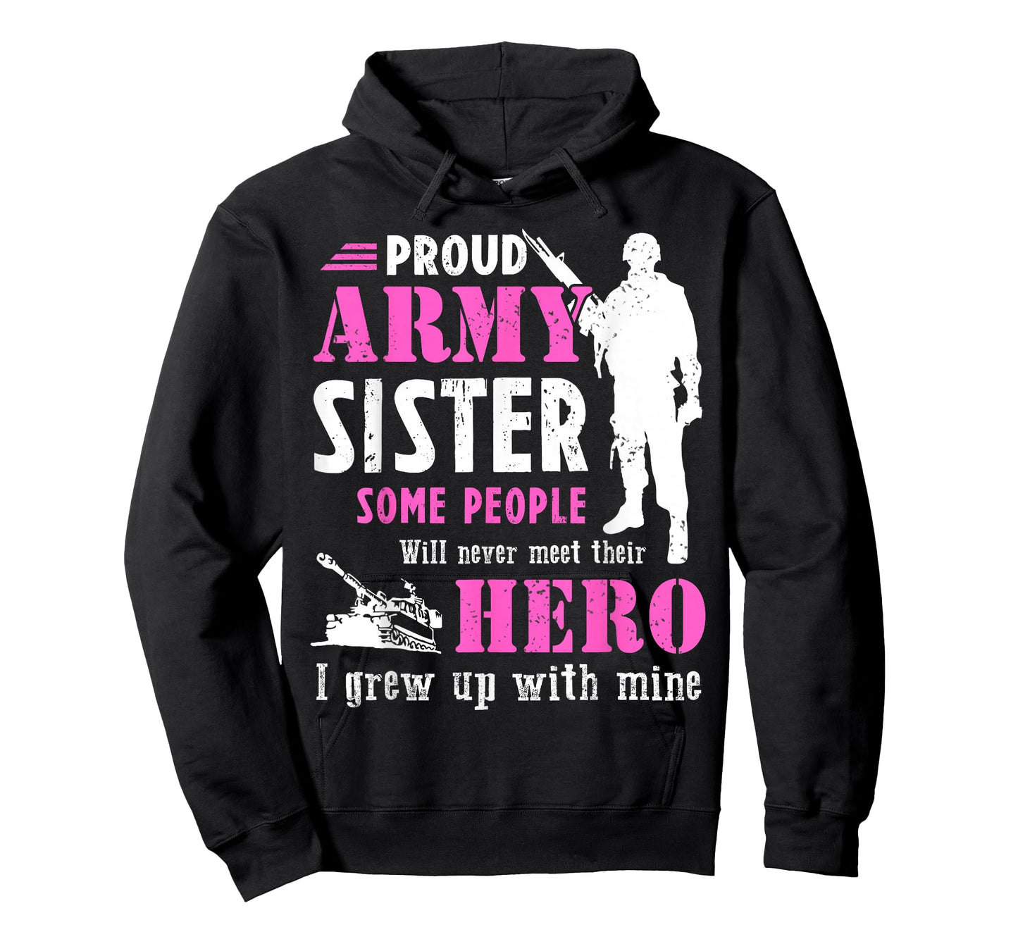 Proud Army Sister Some People Never Meet Their Hero T-Shirt T-Shirt