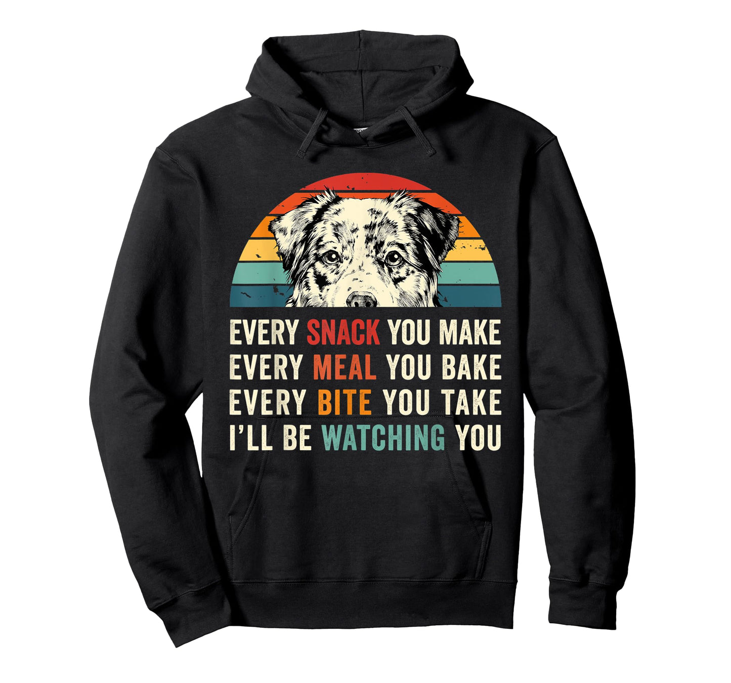 Retro Every snack you make Every meal you bake Aussie Dog T-Shirt for Men Women Kids