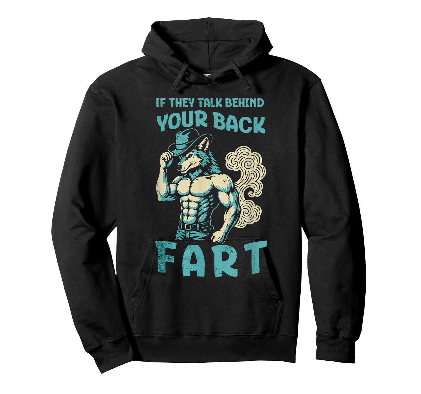 Alpha Wolf Fart Meme If They Talk Behind Your Back Fart T-Shirt