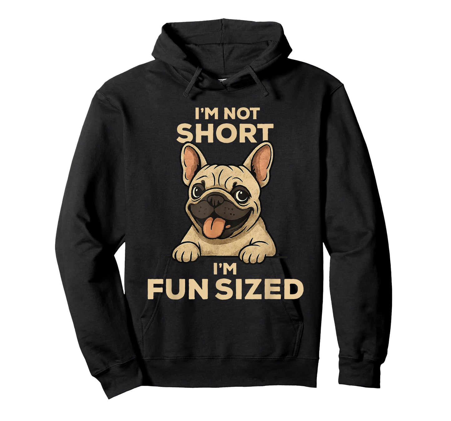 I'm Not Short I'm Fun Sized: Funny French Bulldog Owner Joke T-Shirt