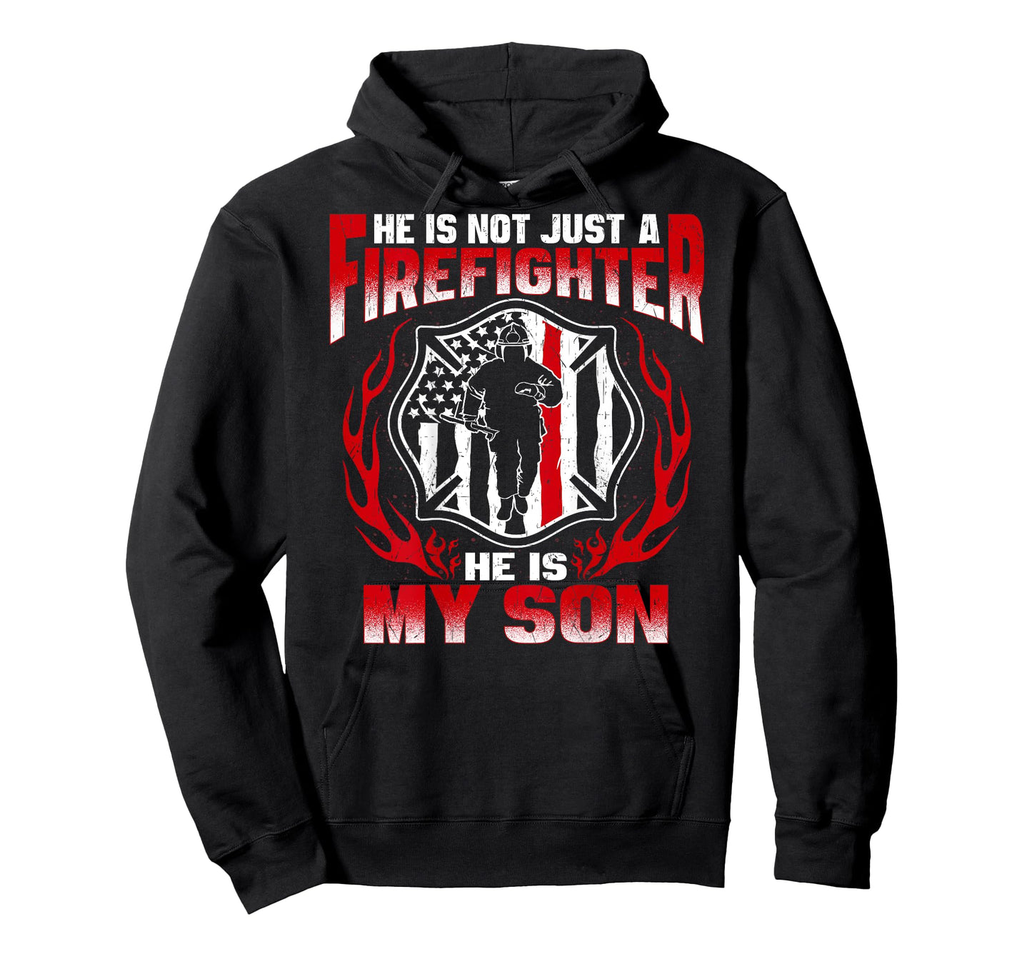 He Is Not Just A Firefighter He Is My Son Proud Fire Mom Dad T-Shirt