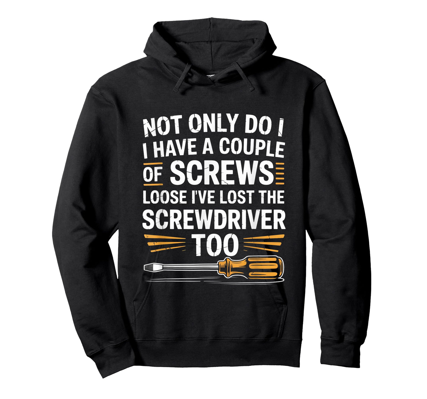 Not Only Do I Have a Couple of Screws Loose Funny Sarcasm T-Shirt