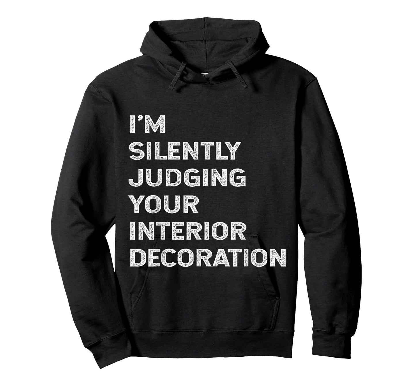I'm Silently Judging Your Interior Decoration Decorator Joke T-Shirt