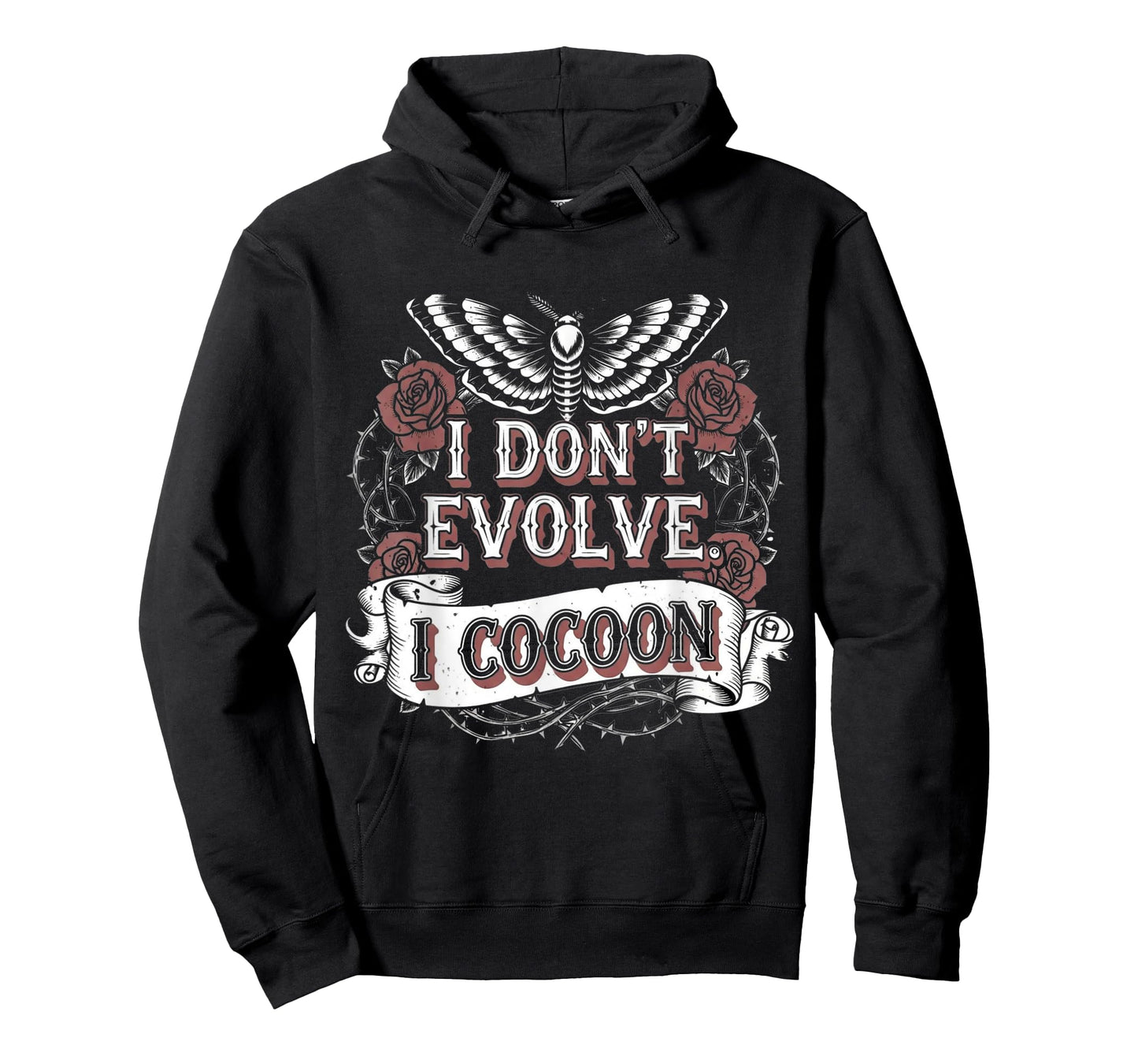 Funny Gothic Quote I Don’t Evolve I Cocoon Sarcastic Humor T-Shirt