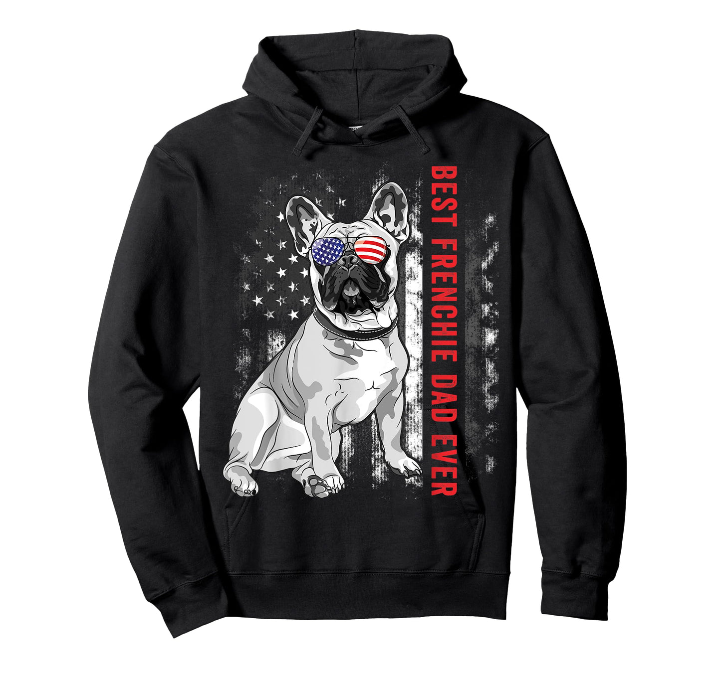 Best Frenchie Dad Ever Daddy French Bulldog Dog Flag Lover Men Women Kids T-Shirt