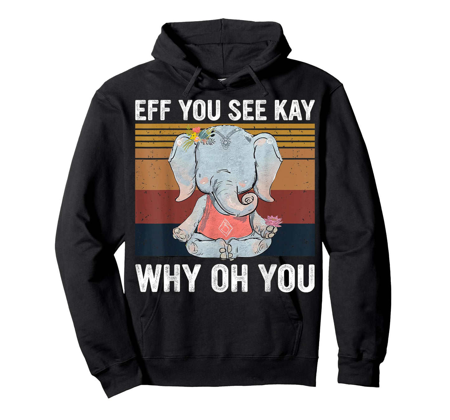 Vintage Elephant Eff You See Kay Why Oh You F Word Yoga Love T-Shirt