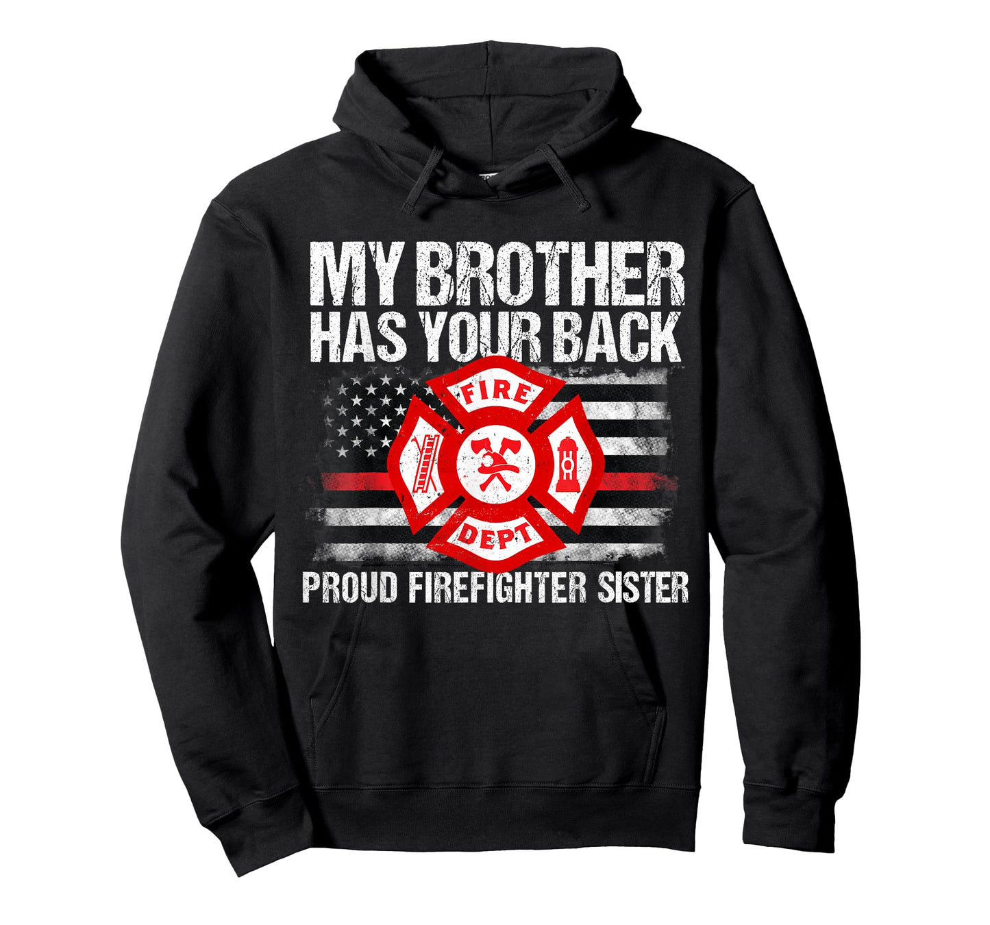 My Brother Has Back Firefighter Family T Shirt Sister Gift T-Shirt