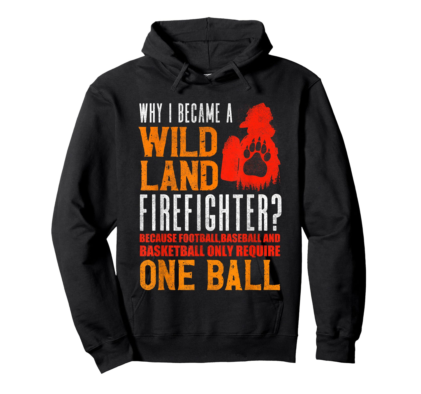 Firefighting Fireman Why I Became A Wildland Firefighter T-Shirt