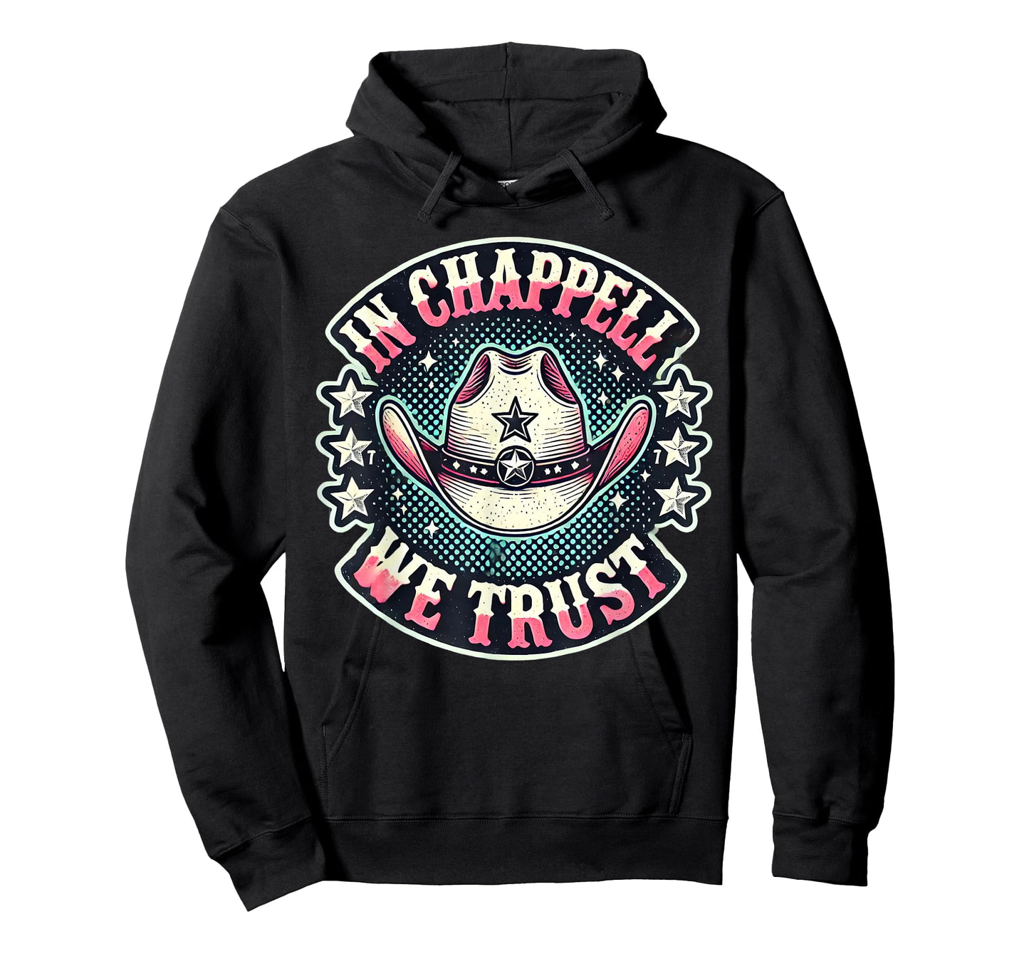In Chappell We Trust Hat Cowgirl For Western Country T-Shirt