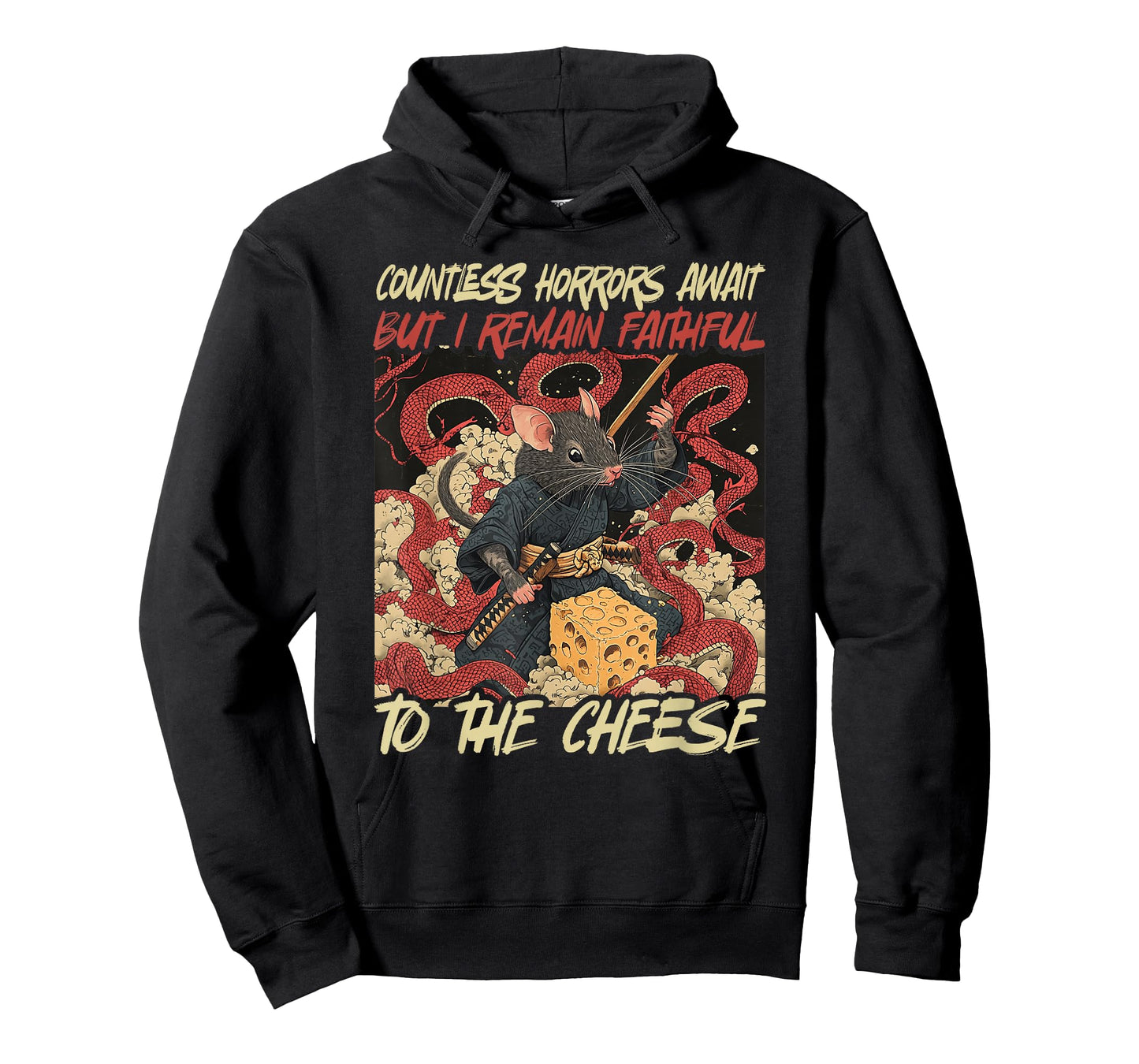 Countless Horrors Await But I Remain Faithful To The Cheese T-Shirt
