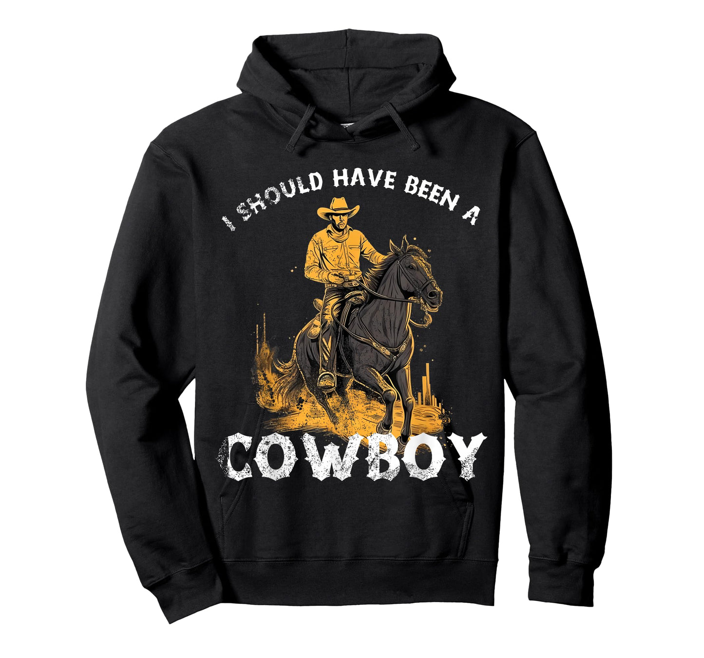 I should have been a Cowboy horse country western rodeo T-Shirt