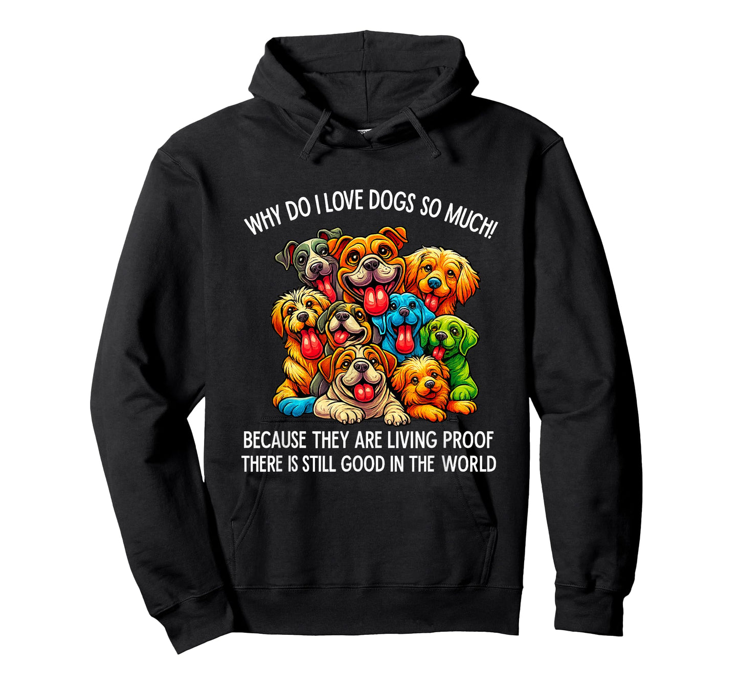 Why Do I Love Dogs So Much Dog Lover T-Shirt