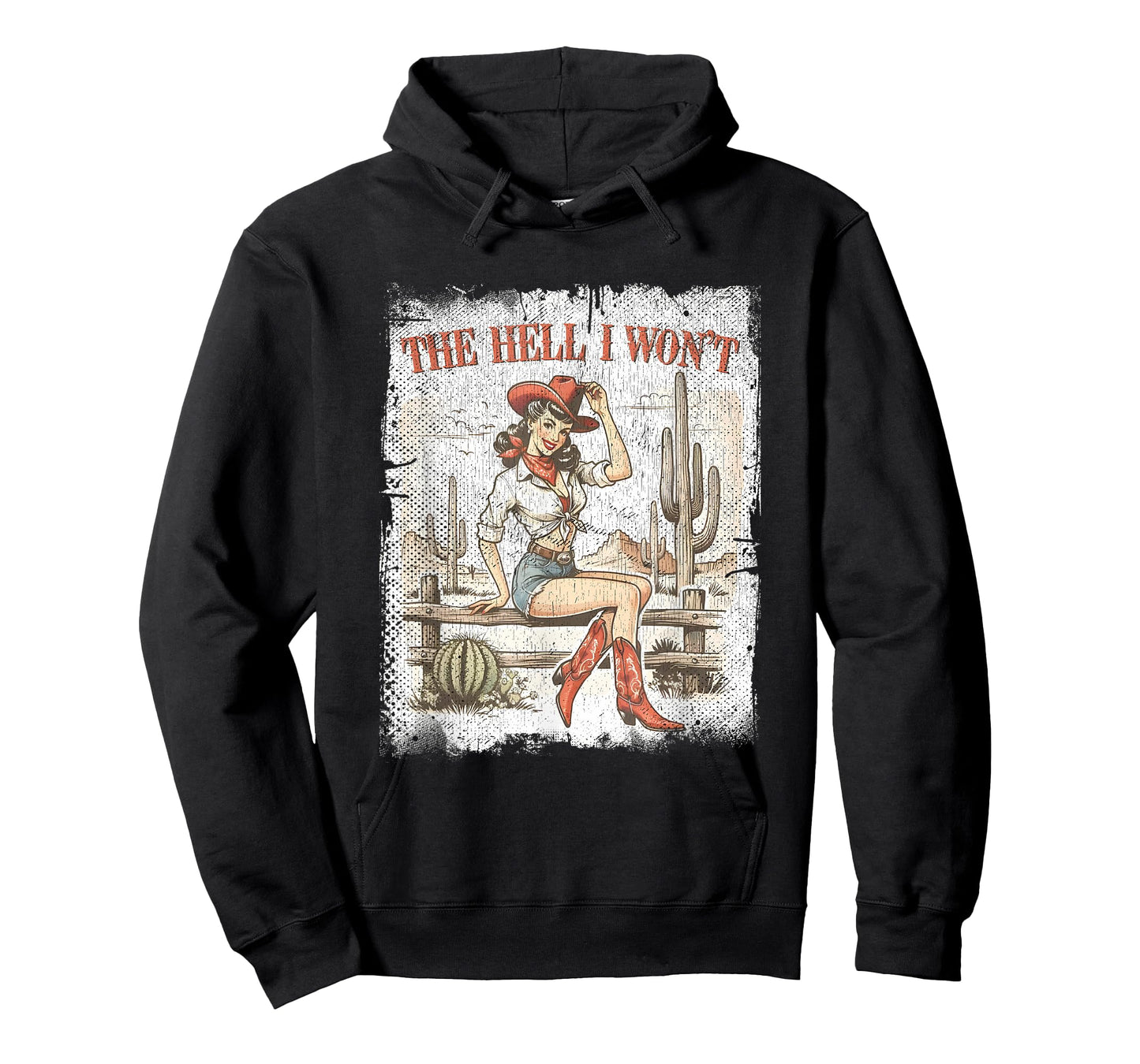 The Hell I Won't Desert Western Rodeo Vintage Cute Cowgirl T-Shirt