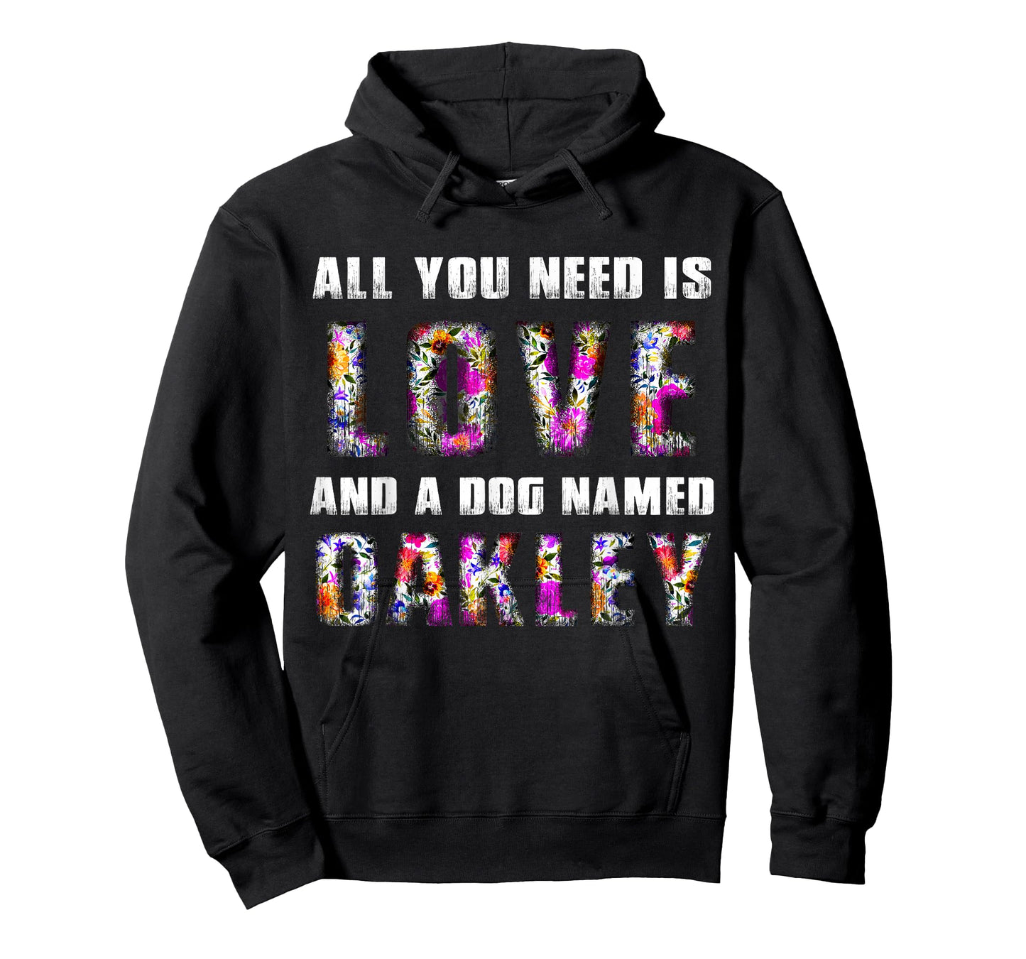 All you need is love and a dog named Oakley Floral Vintage T-Shirt