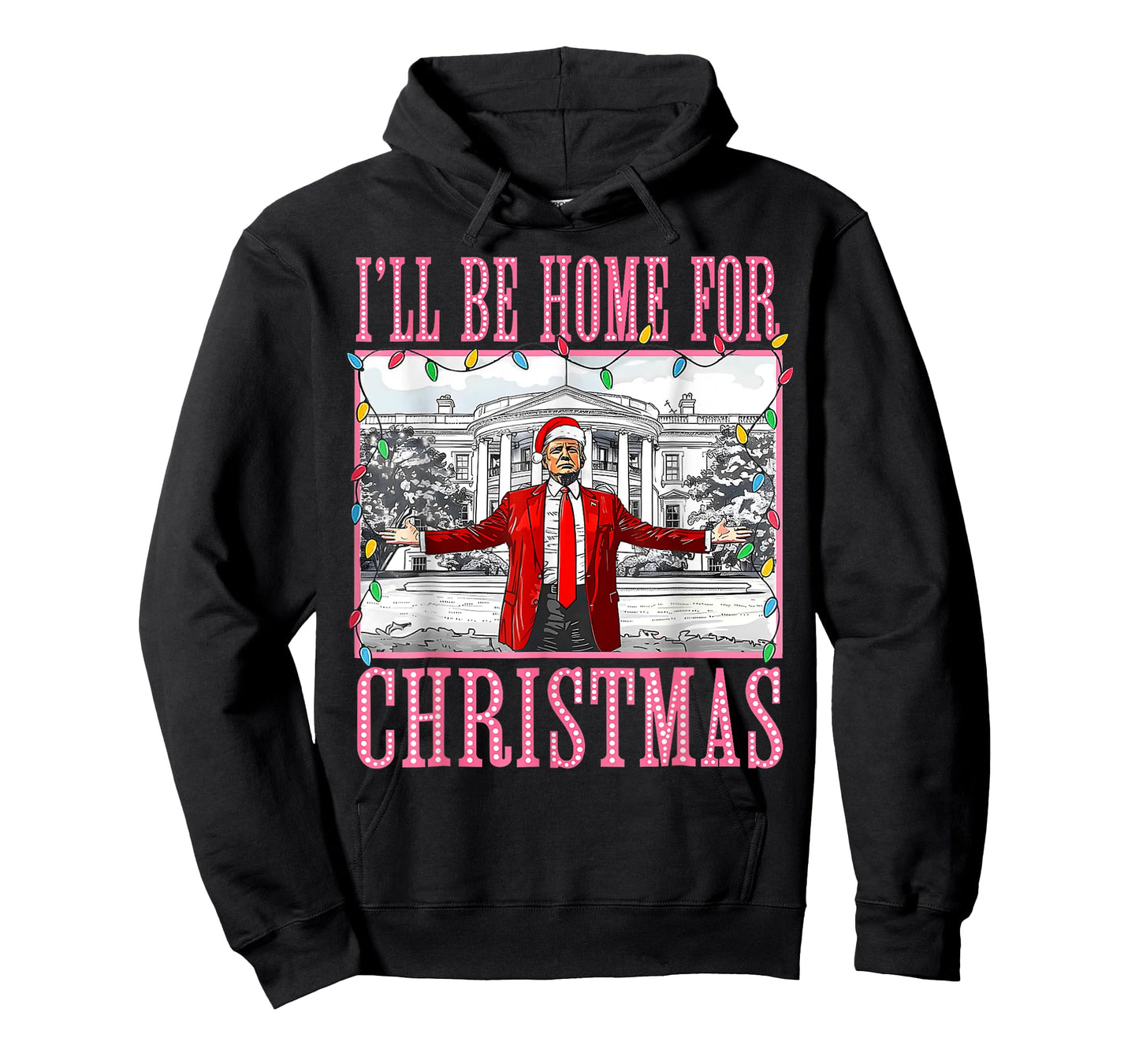 I'll Be Home For Christmas Santa Funny Trump Xmas Pajamas T-Shirt