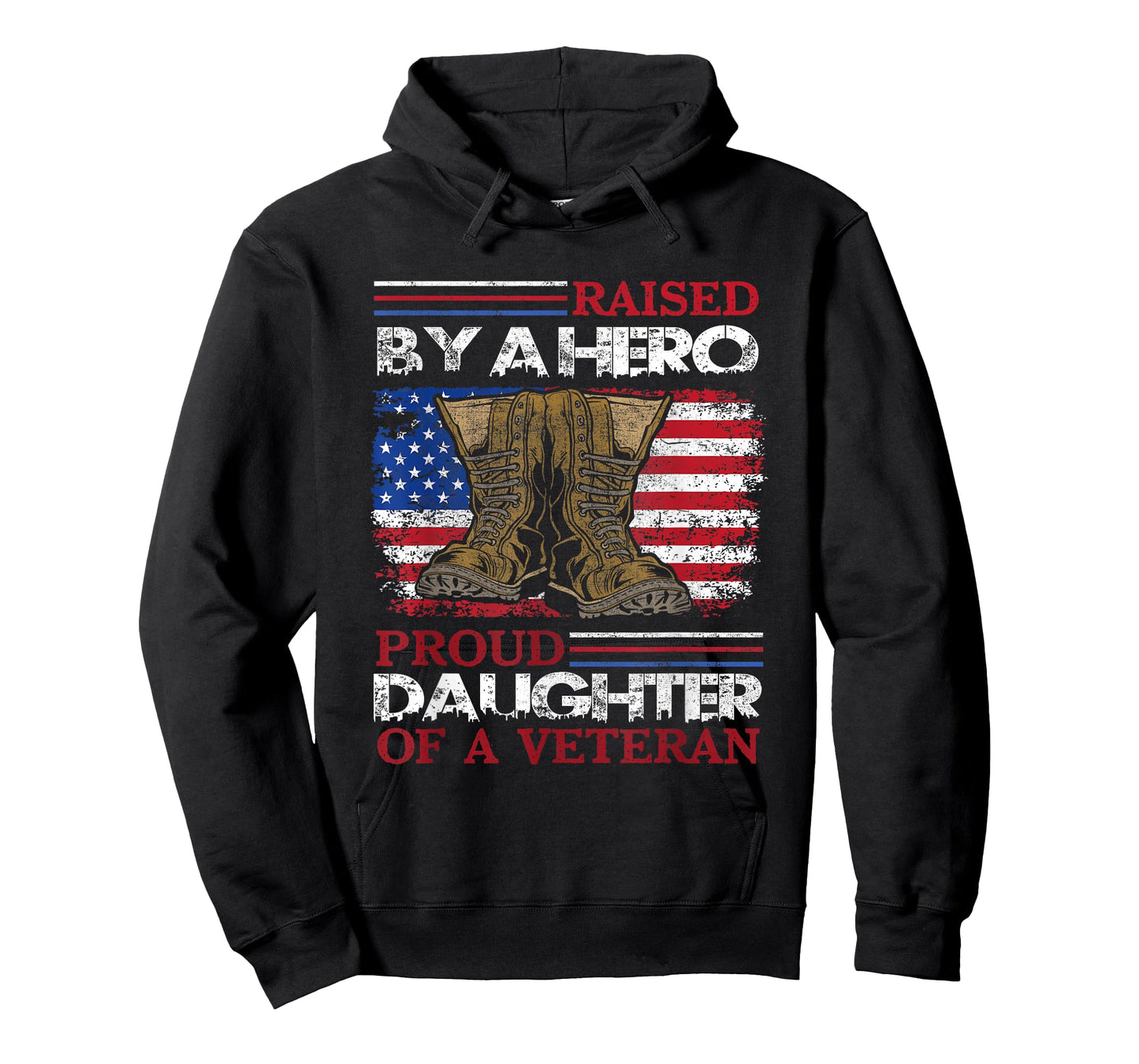 Raised By A Hero Proud Daughter Of A Veteran Us Army Dad T-Shirt