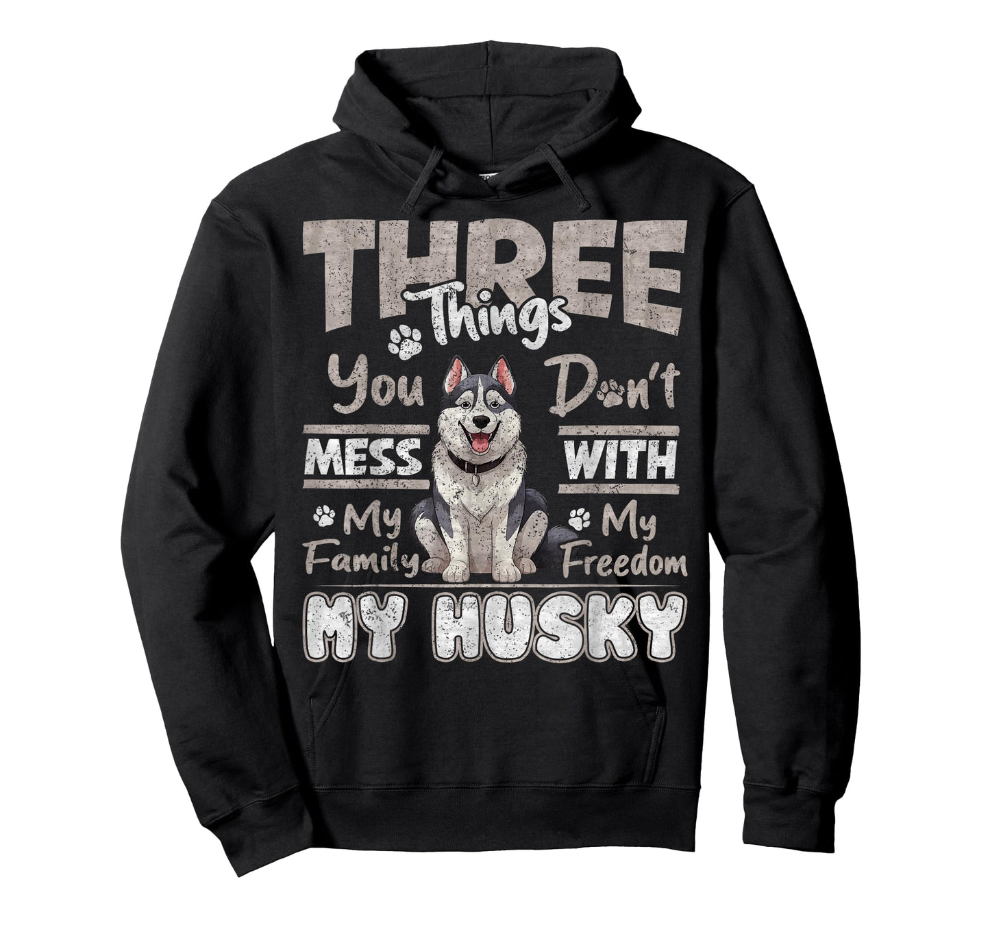 Three Things You Don't Mess With, I Love Husky Funny T-Shirt