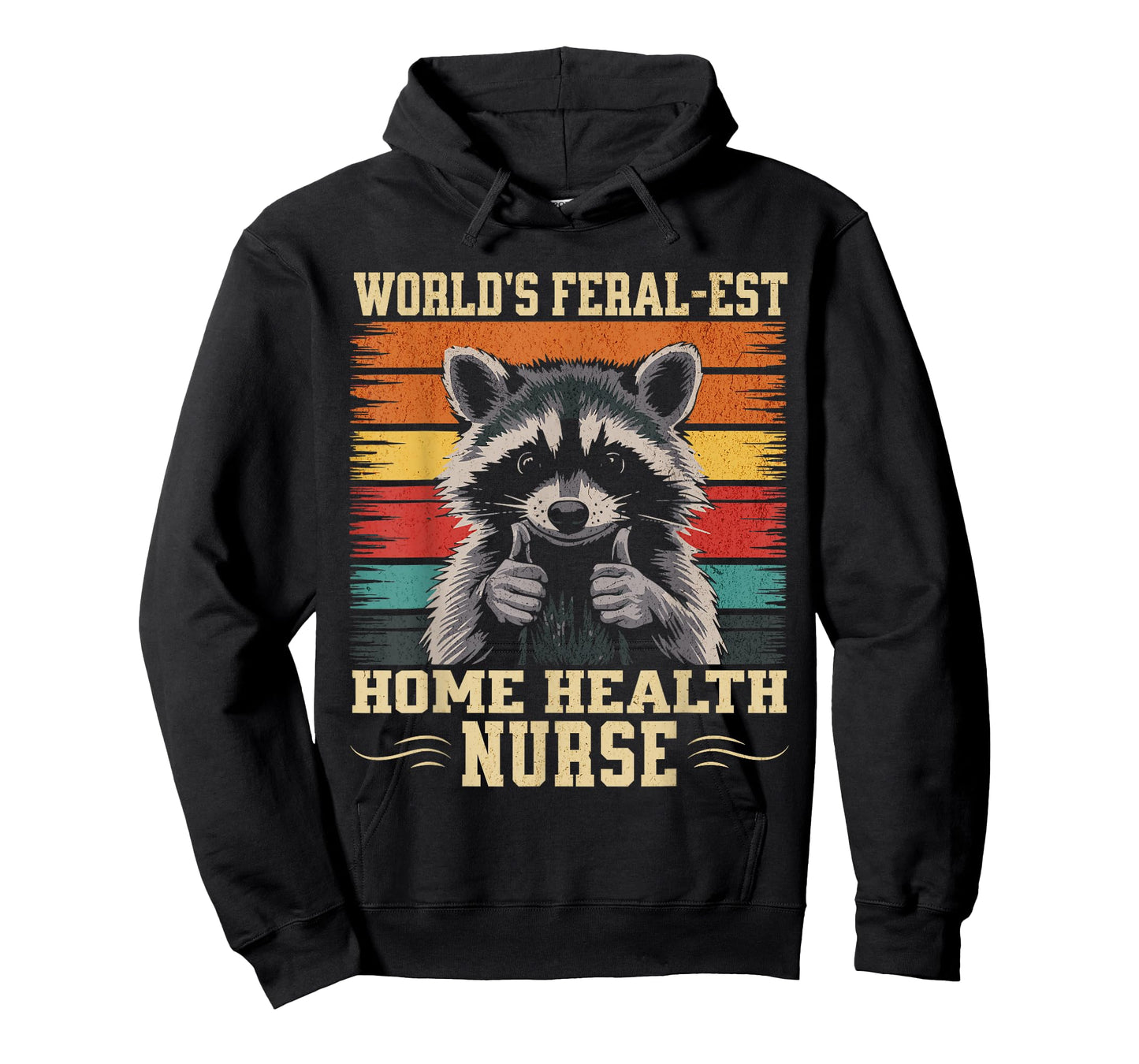 World's Feral-est Home Health Nurse Funny Raccoon T-Shirt
