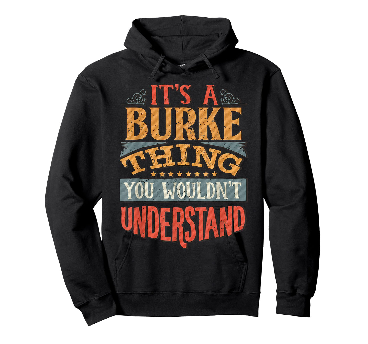 It's A Burke Thing You Wouldn't Understand T-Shirt