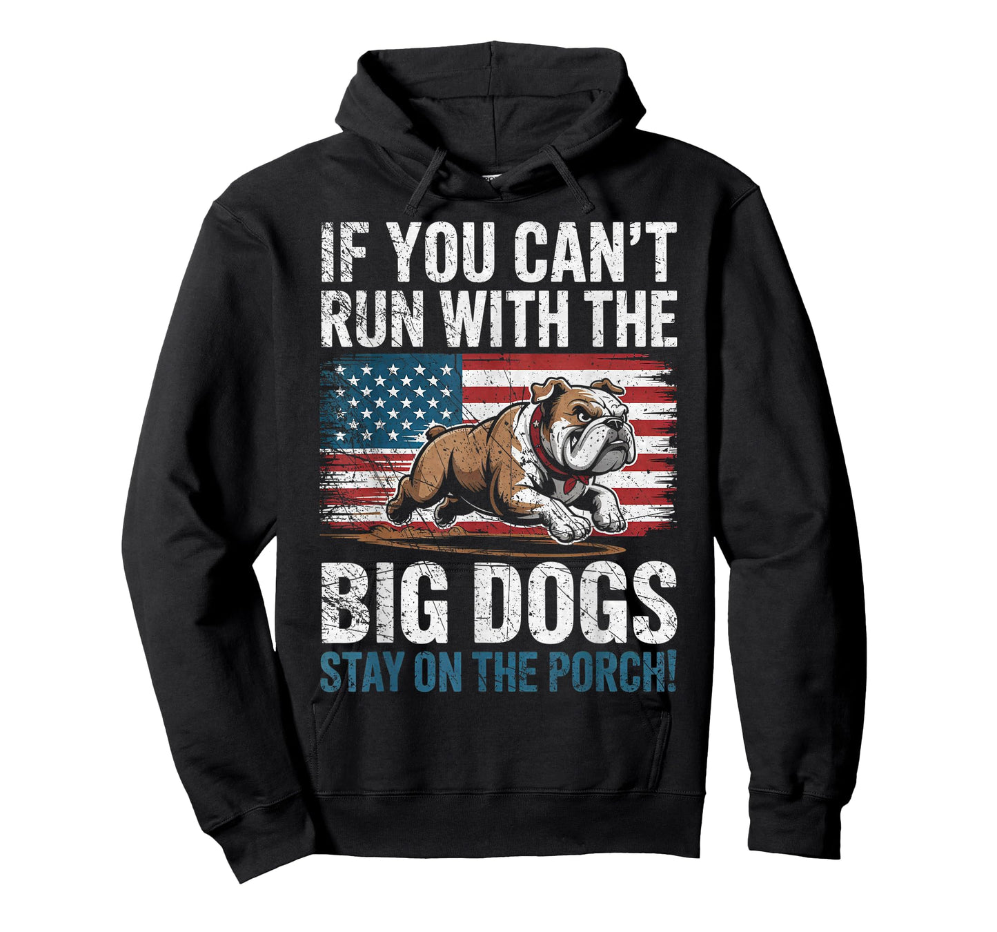 Funny If You Can't Run with The Big Dog, Stay On The Porch T-Shirt