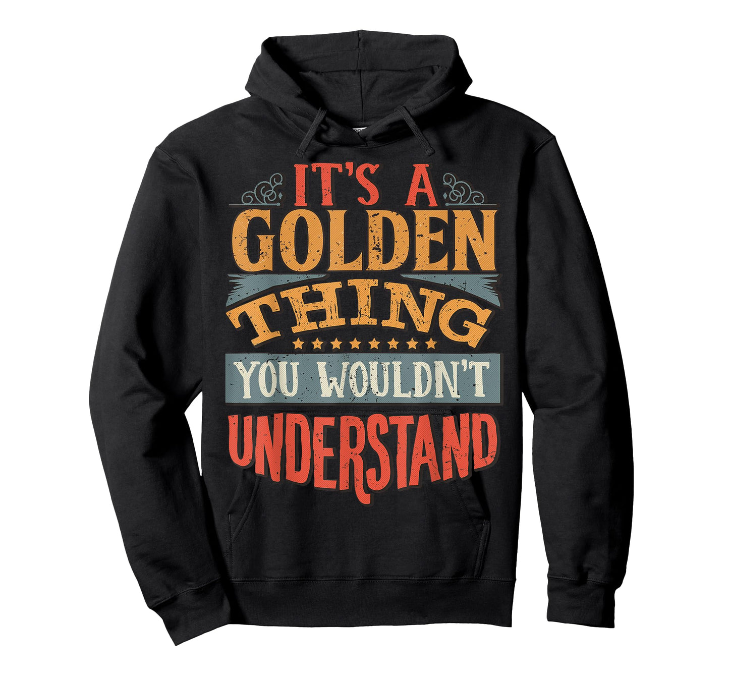 It's A Golden Thing You Wouldn't Understand T-Shirt