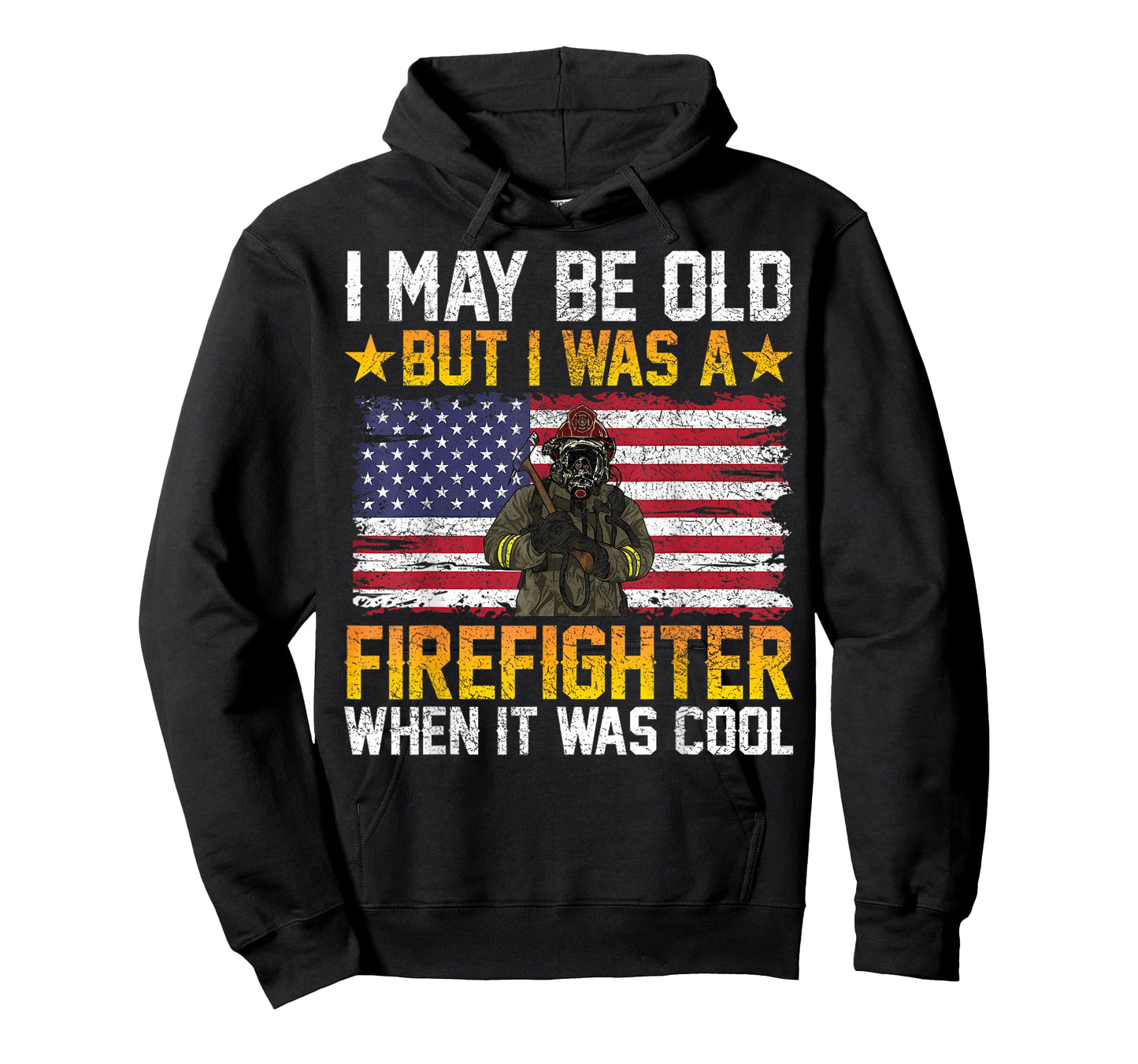 I May Be Old But I Was A Firefighter When It Was Cool T-Shirt