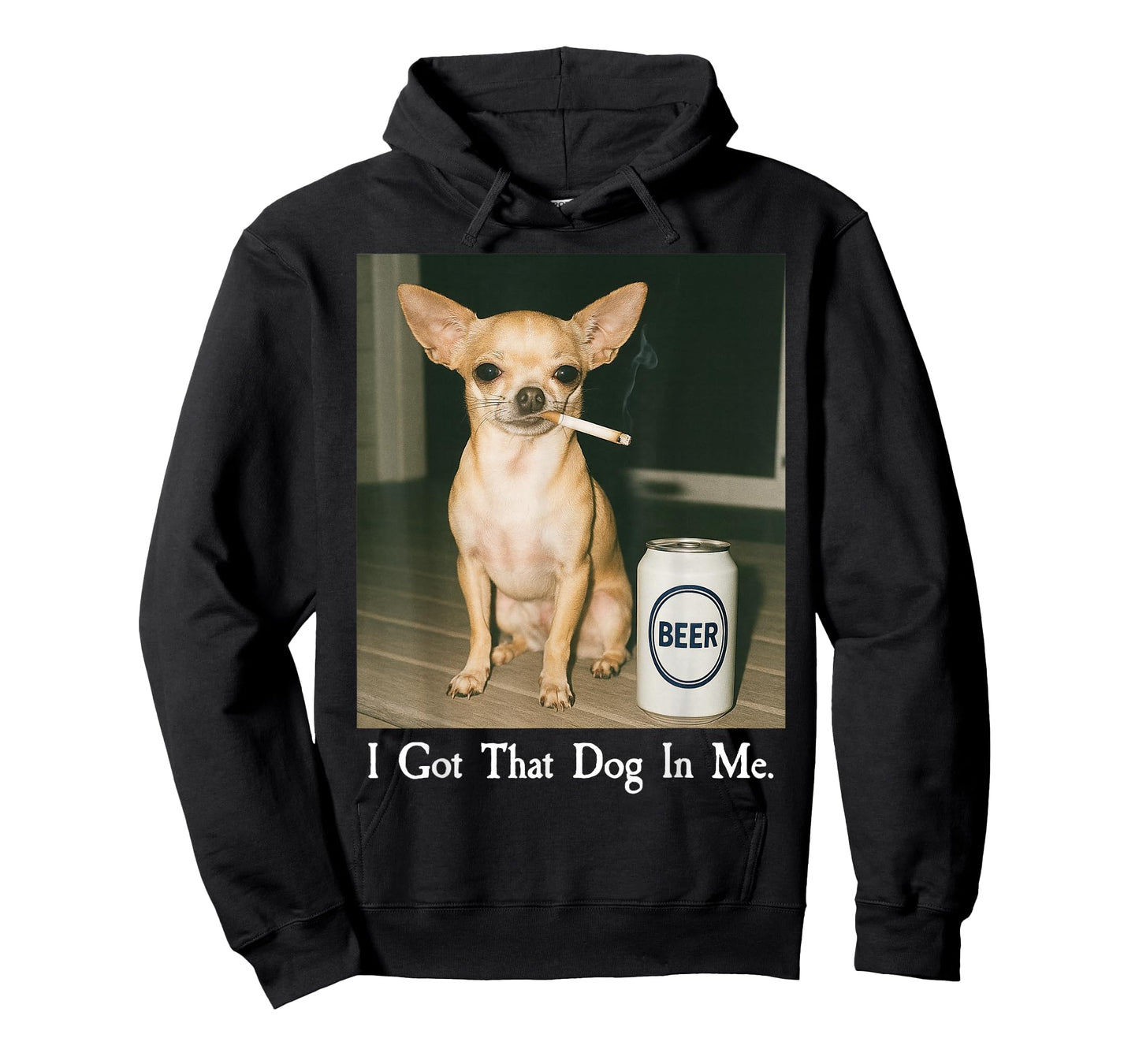 I Got That Dog in Me Funny Chihuahua Smoking Beer Meme T-Shirt
